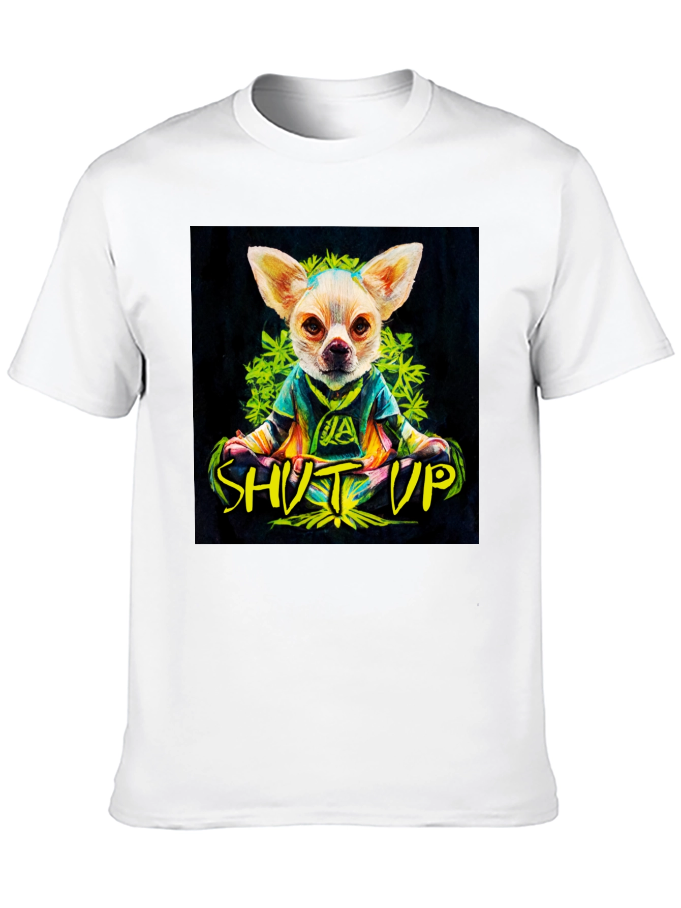 Chill Chihuahua Shut Up Graphic Tee