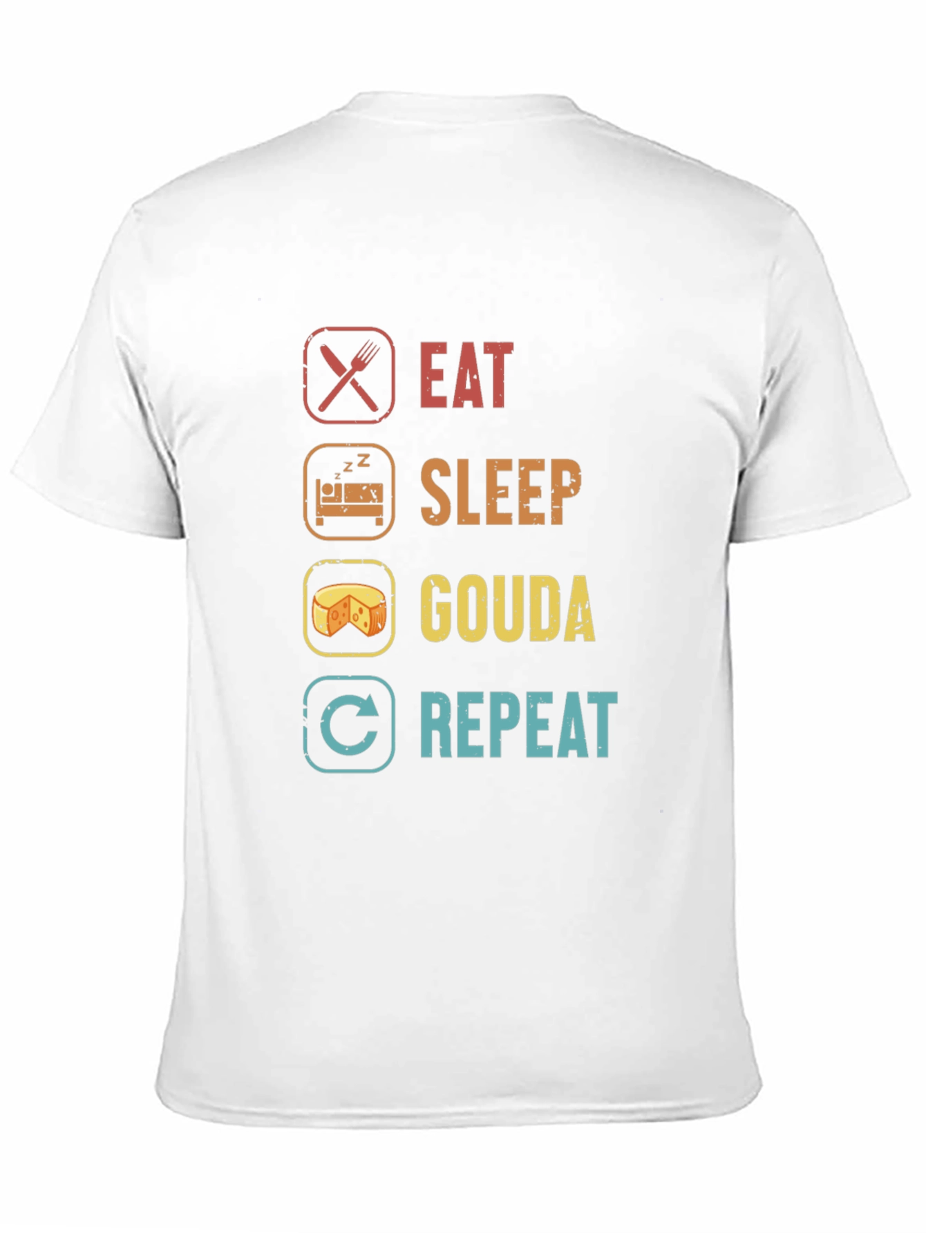 Eat Sleep Gouda Repeat T-Shirt