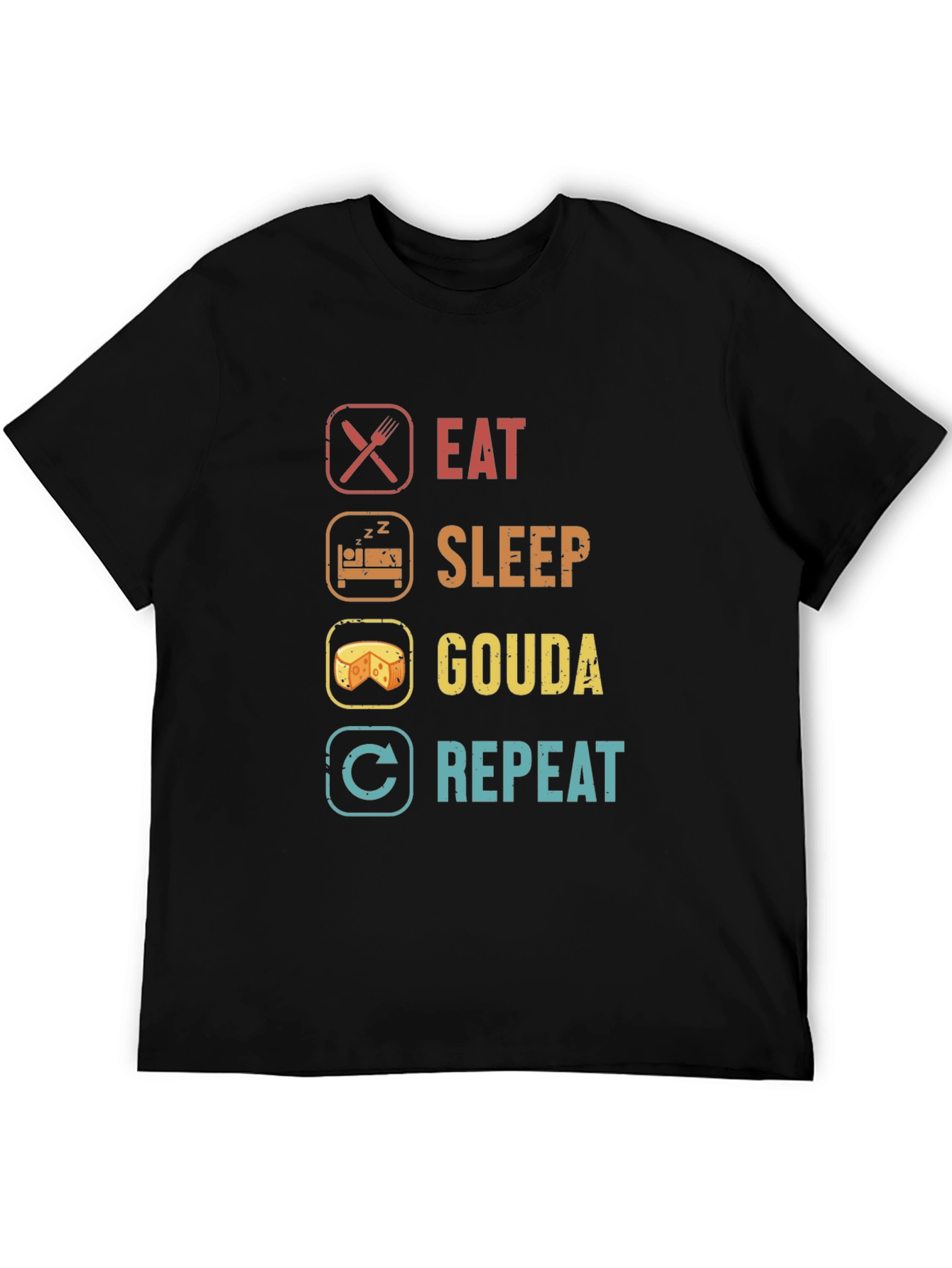 Eat Sleep Gouda Repeat T-Shirt