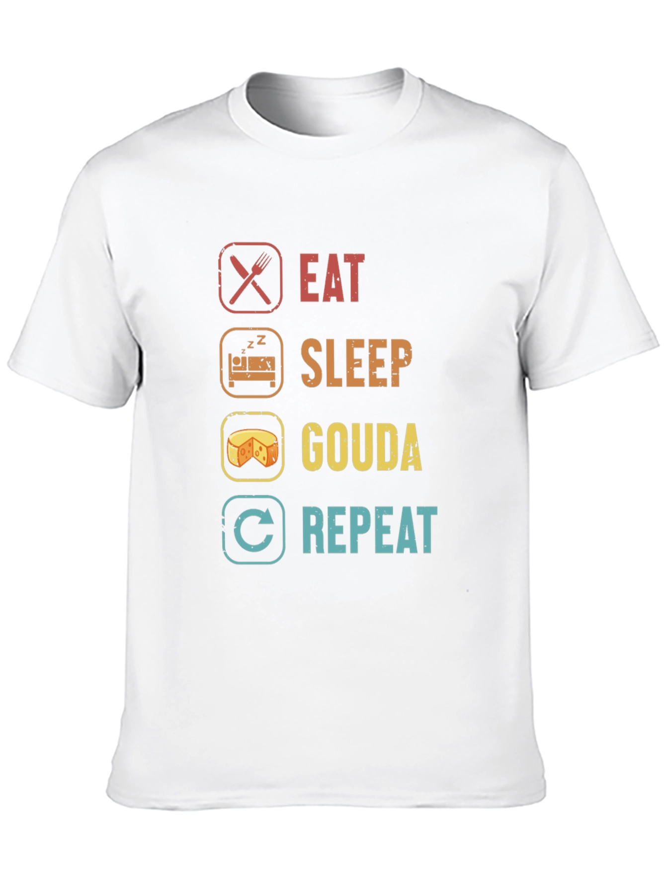 Eat Sleep Gouda Repeat T-Shirt