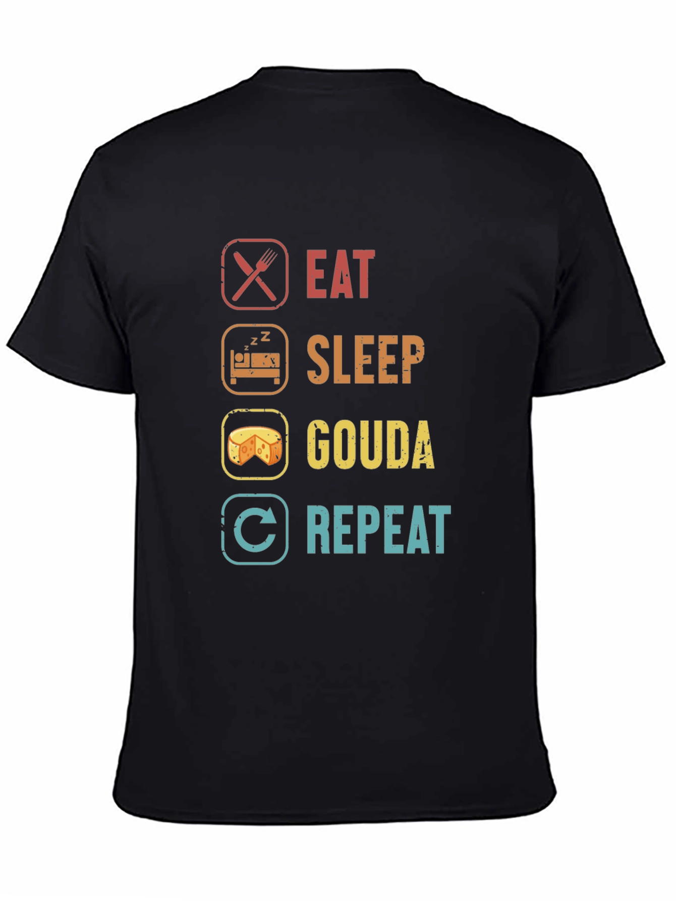 Eat Sleep Gouda Repeat T-Shirt