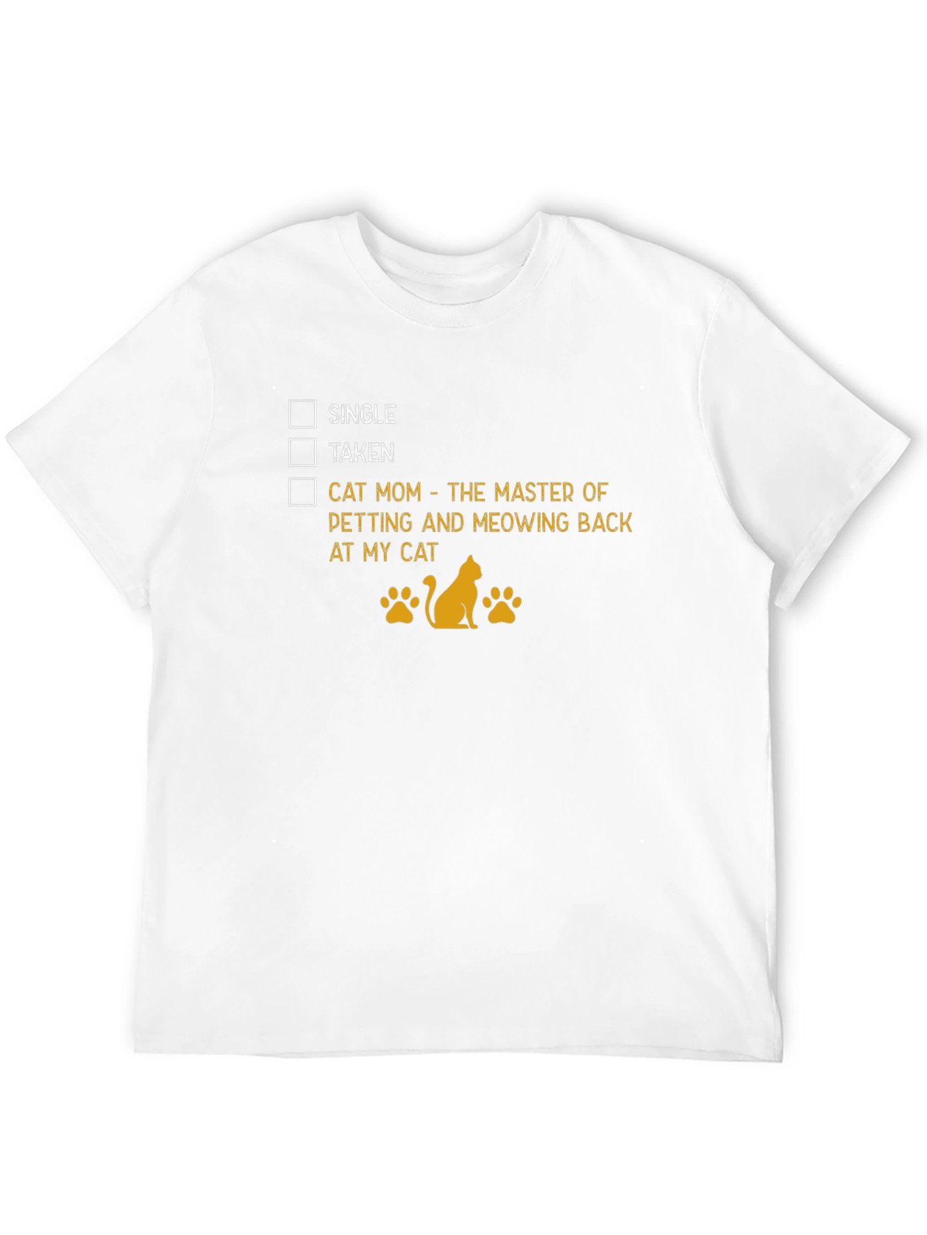 Cat Mom T-Shirt: Single Taken Master of Meowing