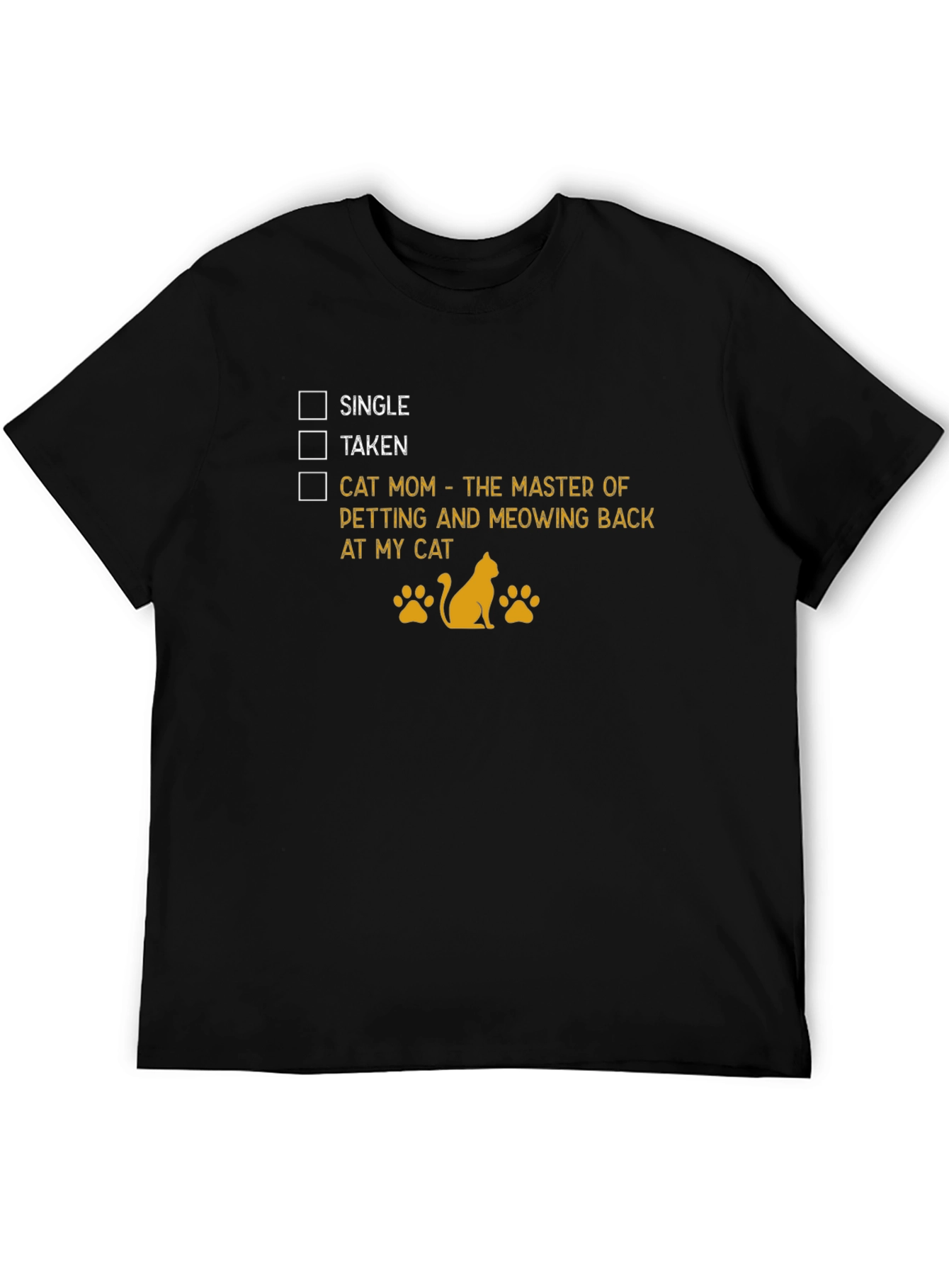 Cat Mom T-Shirt: Single Taken Master of Meowing