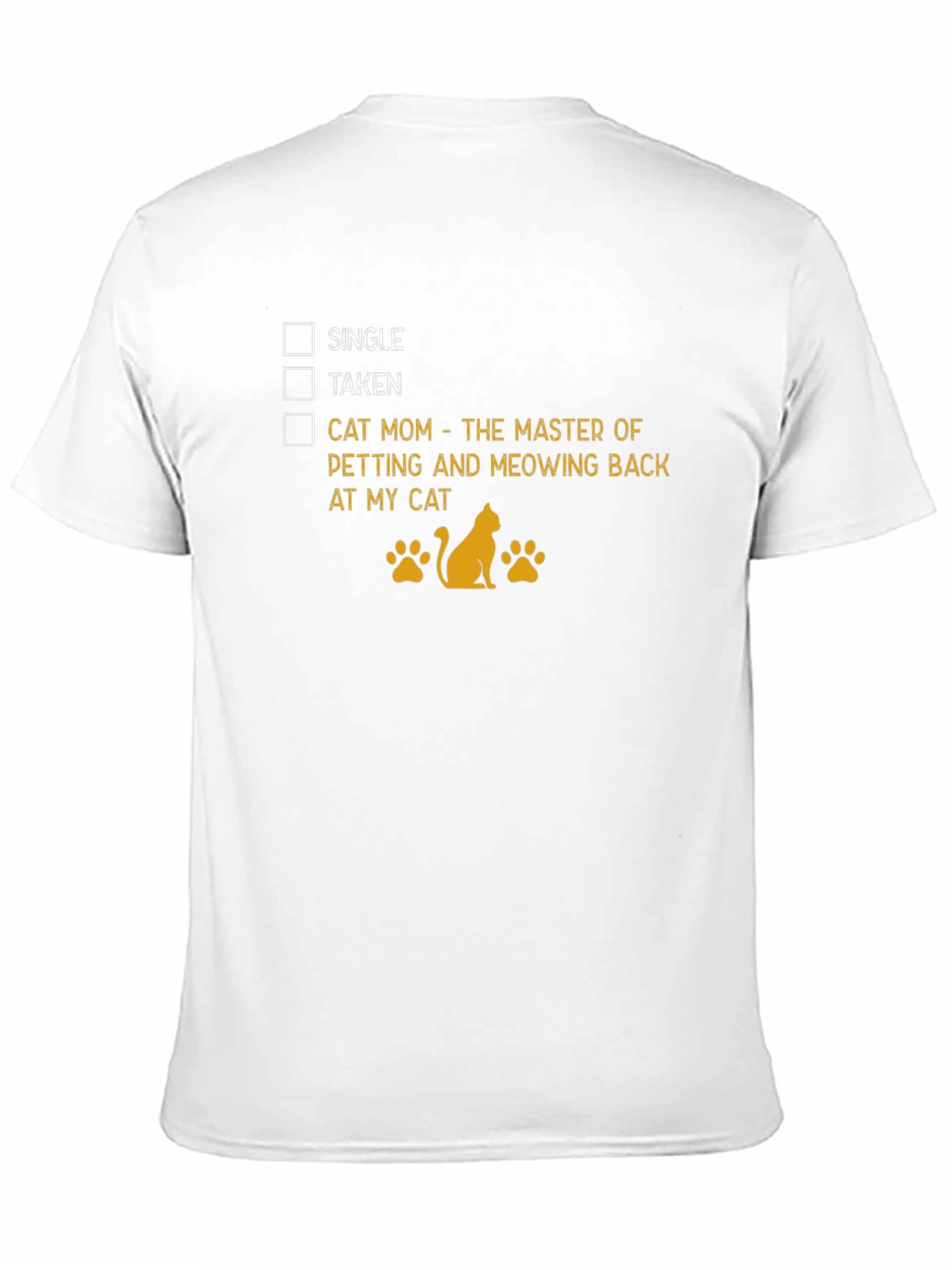 Cat Mom T-Shirt: Single Taken Master of Meowing