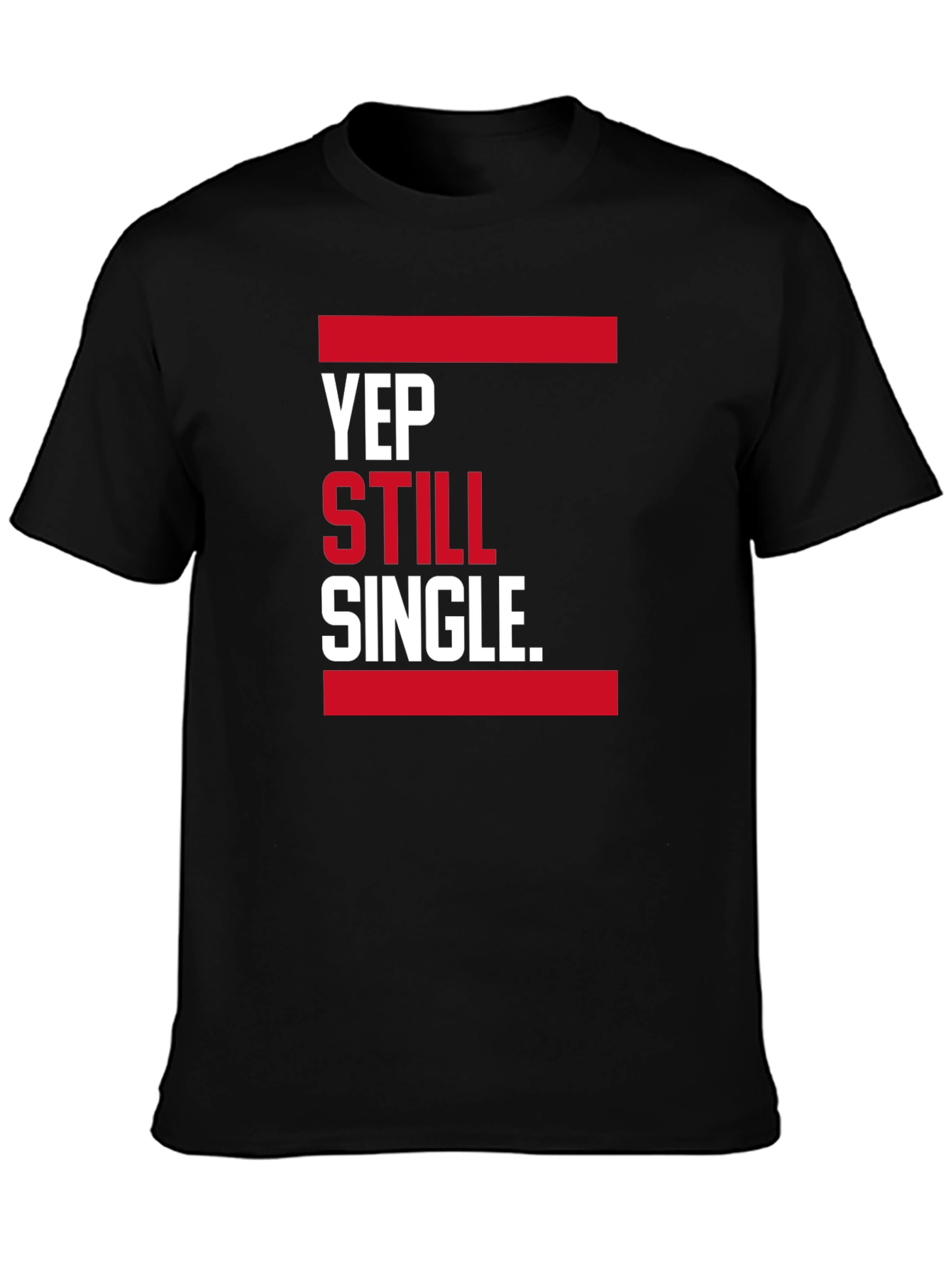 Yep Still Single. Graphic T-Shirt - Black