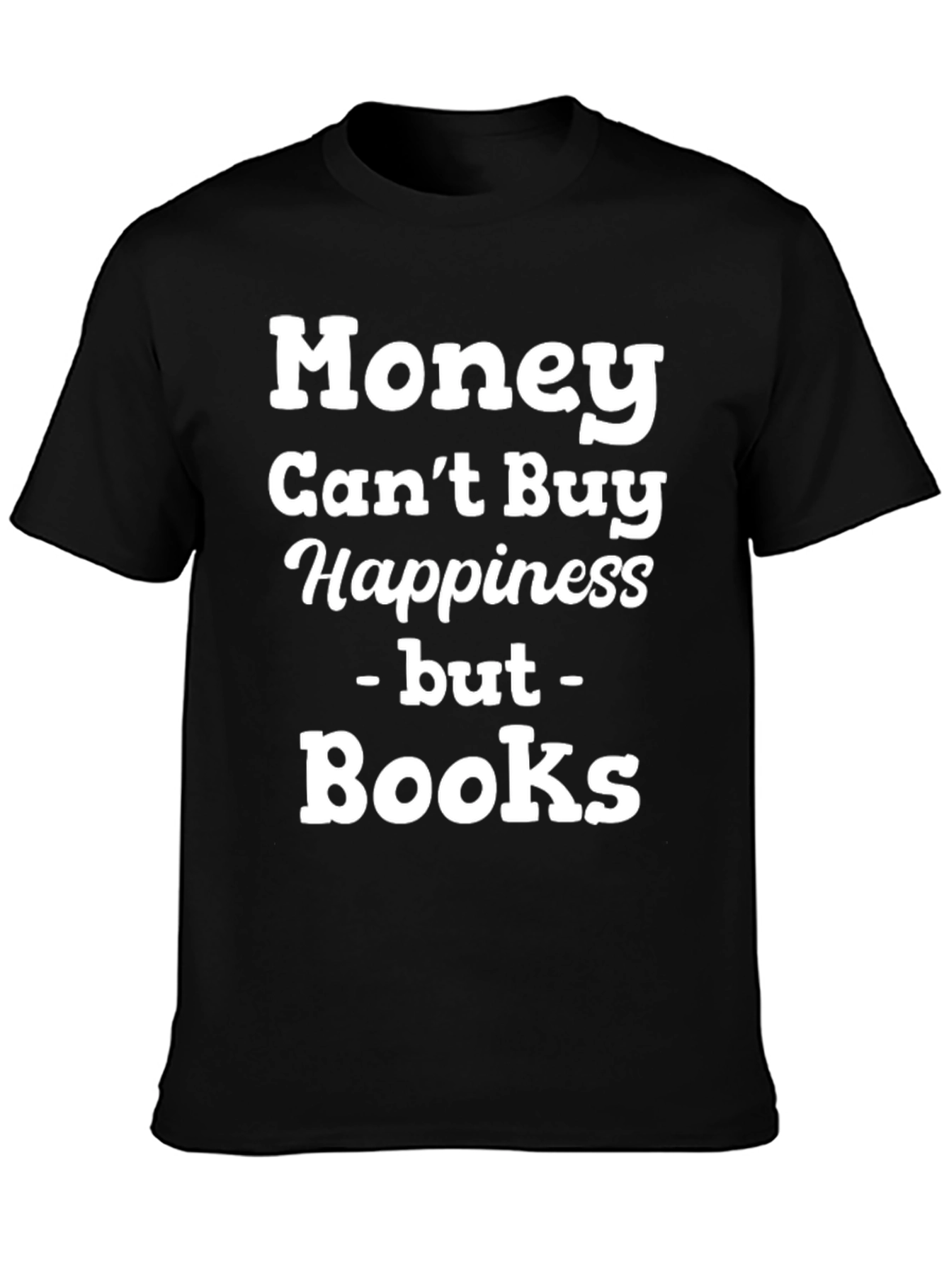 Money Cant Buy Happiness Books T-Shirt