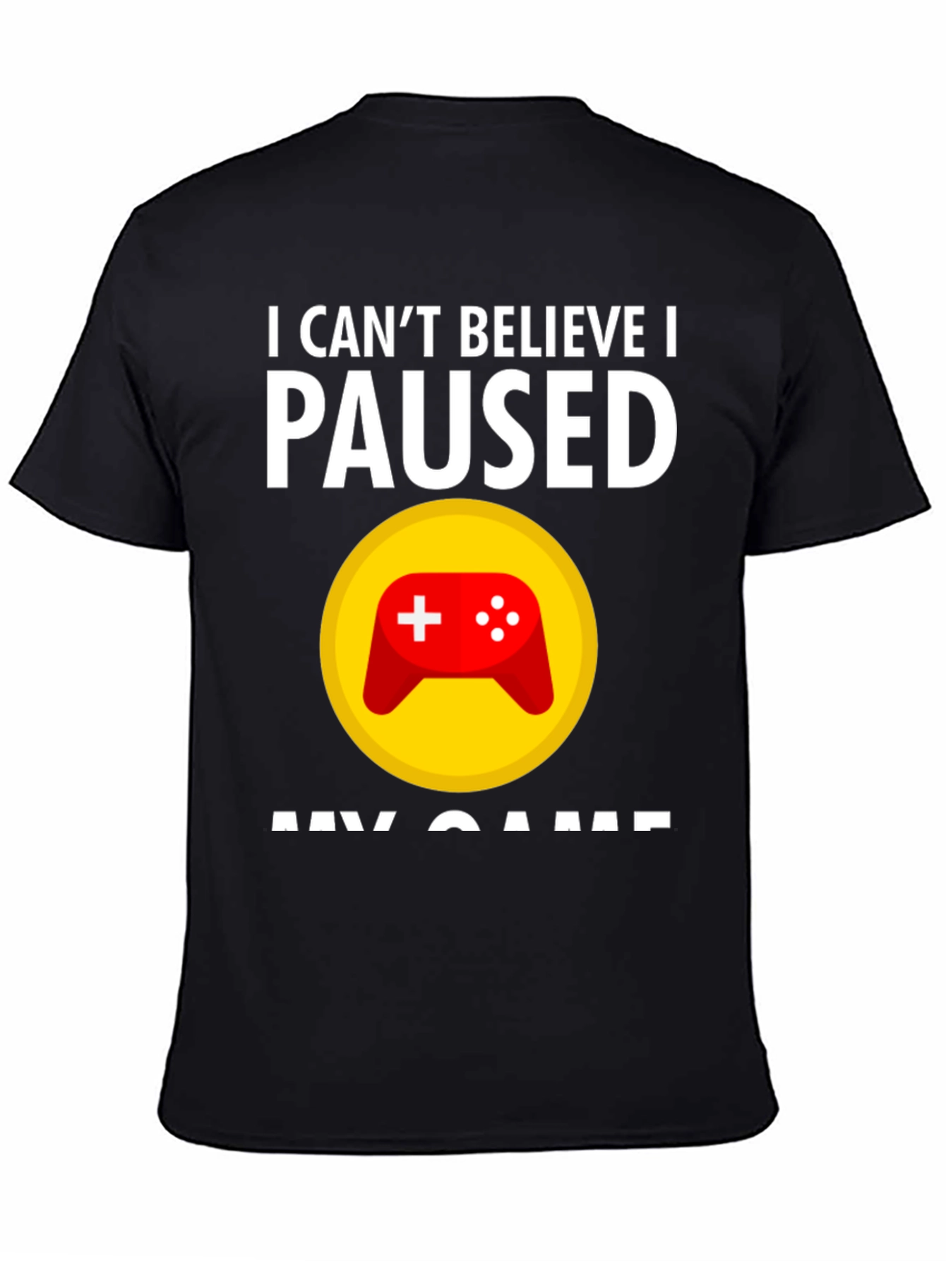 Gamer T-Shirt - Paused My Game Tee