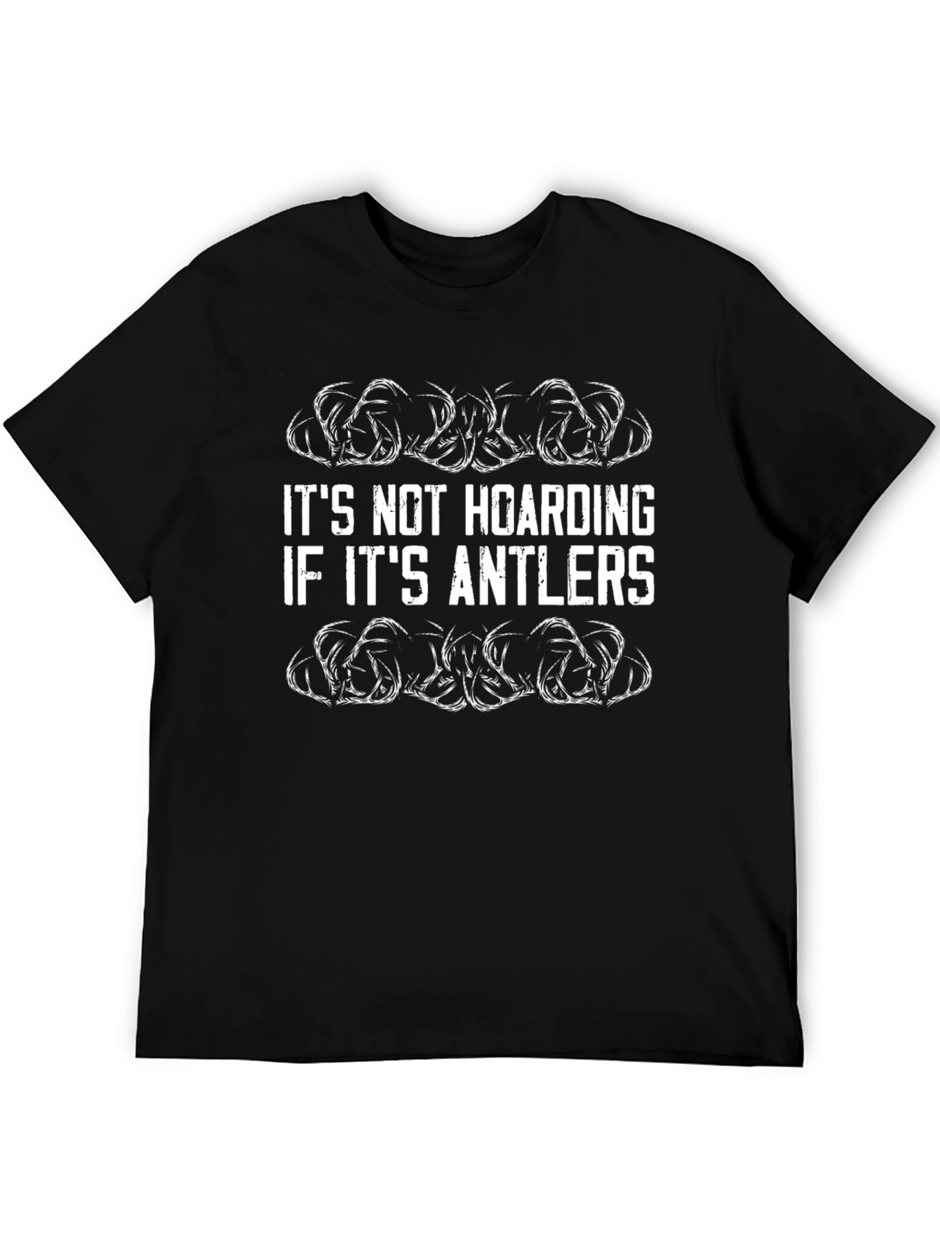 Antler Lover T-Shirt - Its Not Hoarding!