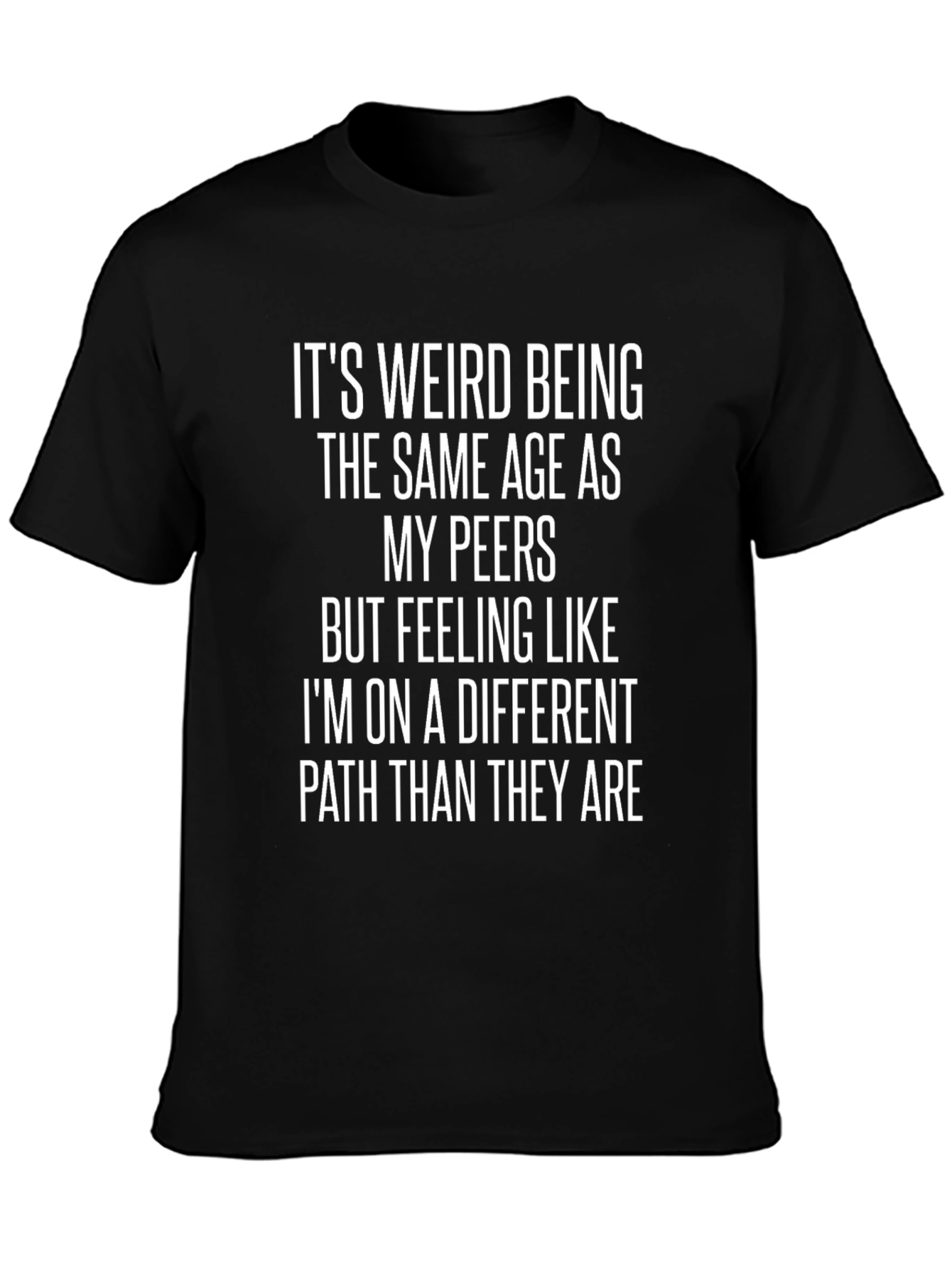 Its Weird Being Same Age T-Shirt