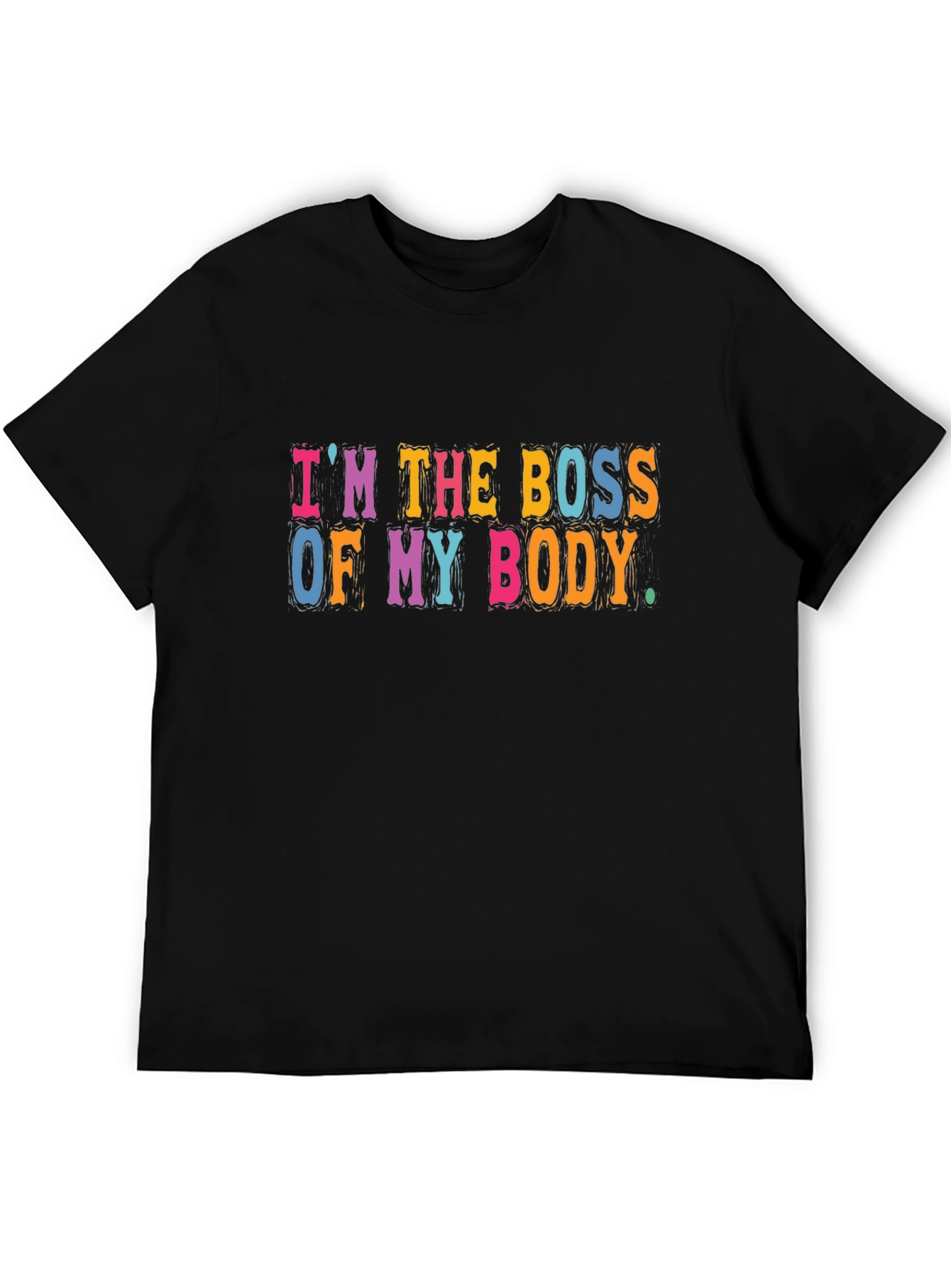Im The Boss Of My Body T-Shirt