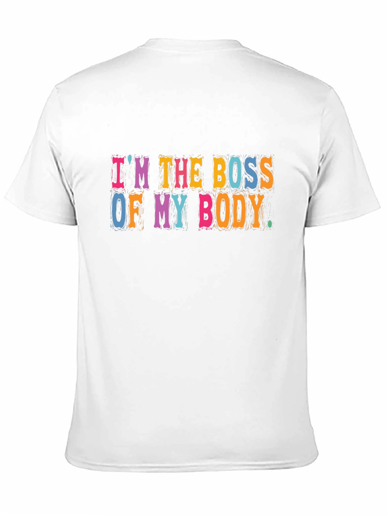 Im The Boss Of My Body T-Shirt