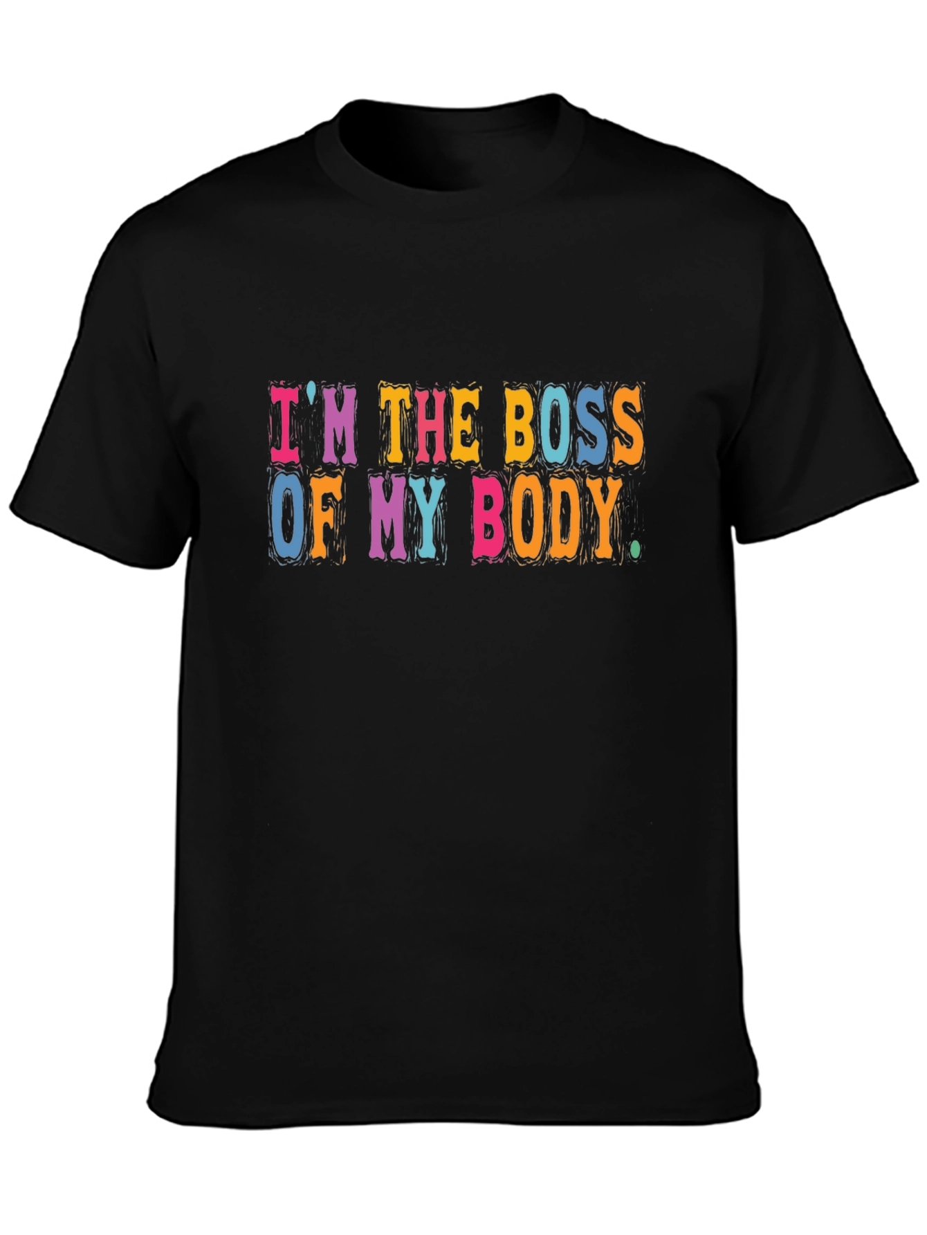 Im The Boss Of My Body T-Shirt