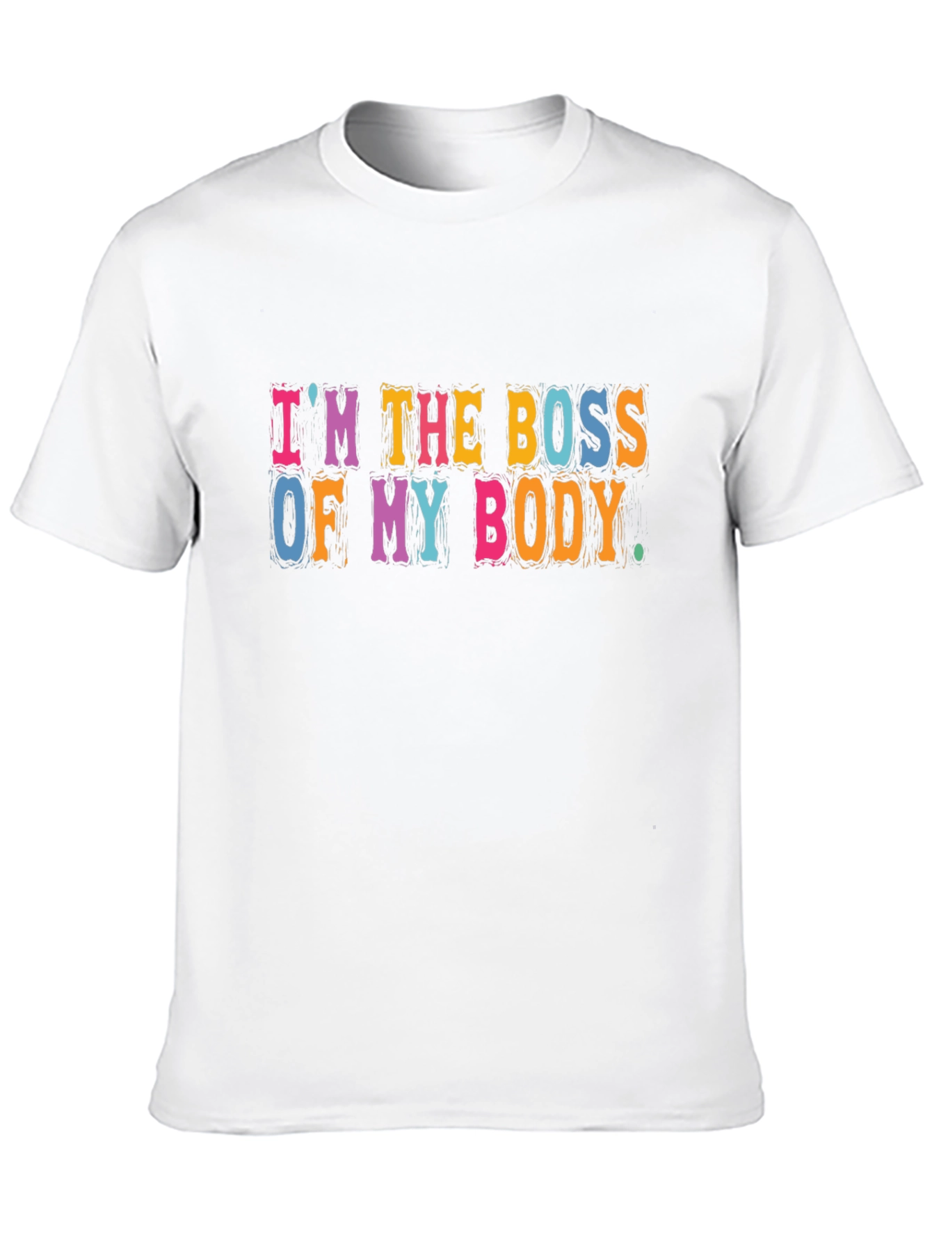 Im The Boss Of My Body T-Shirt