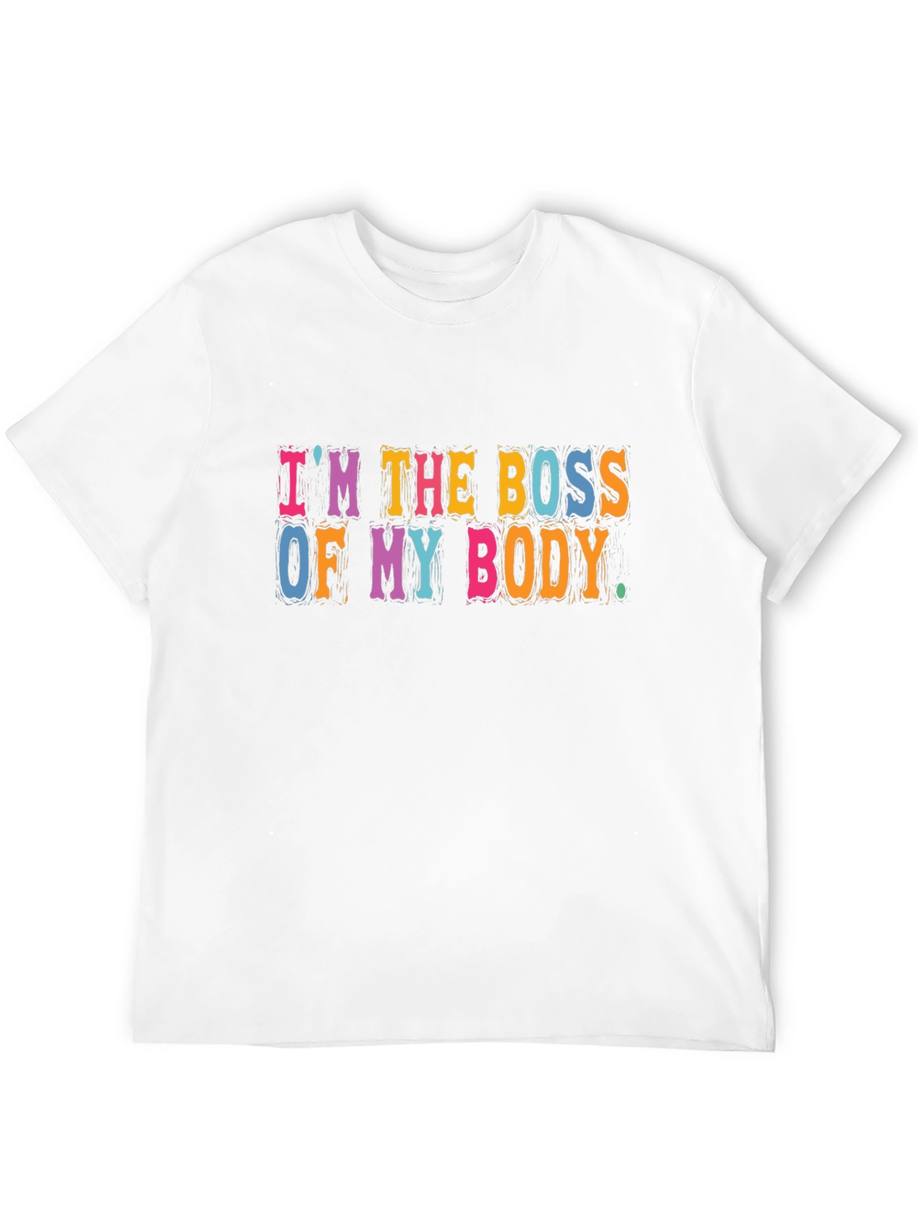 Im The Boss Of My Body T-Shirt