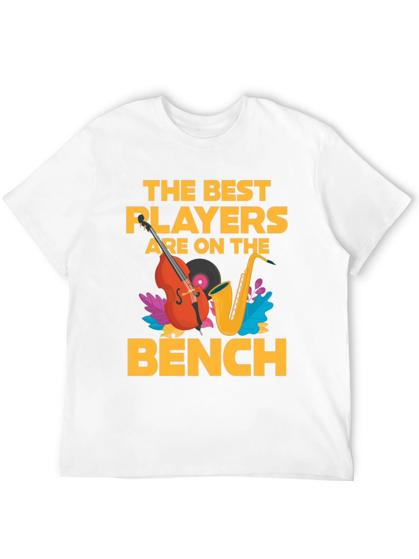 The Best Players Are On The Bench T-Shirt