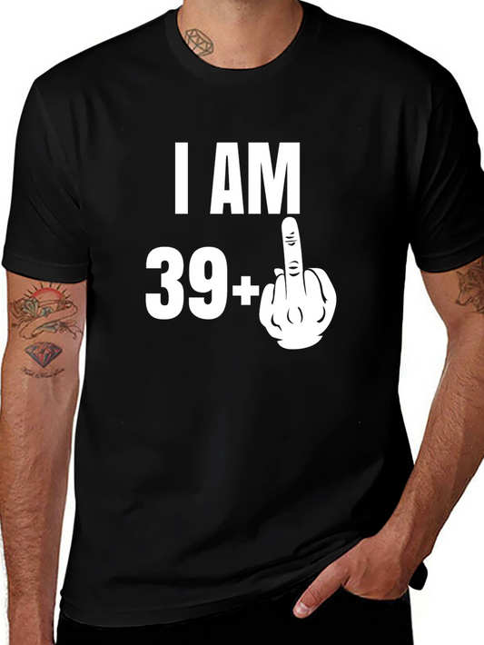 Funny 40th Birthday T-Shirt - I AM 39+1
