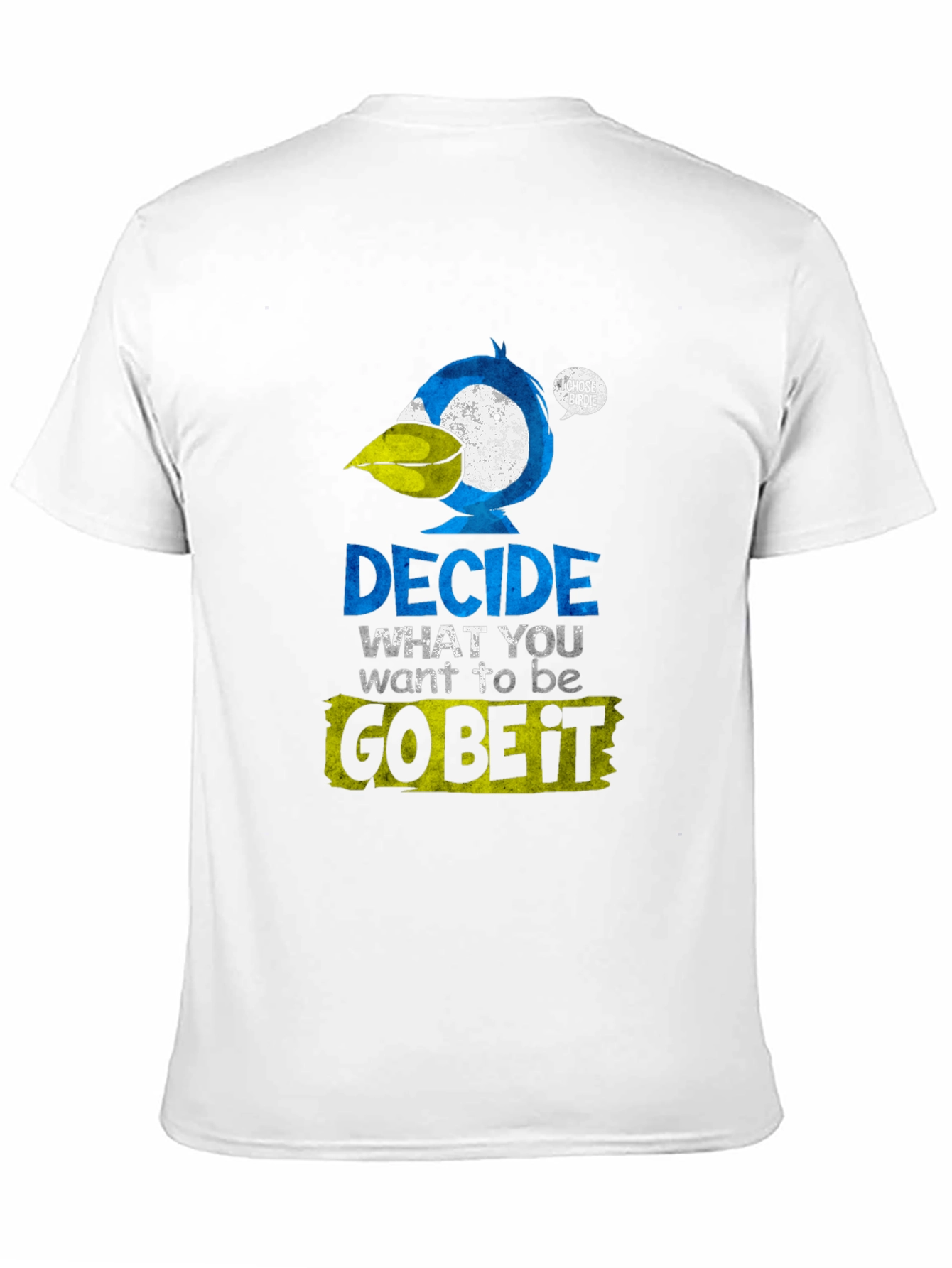 Decide What To Be T-Shirt