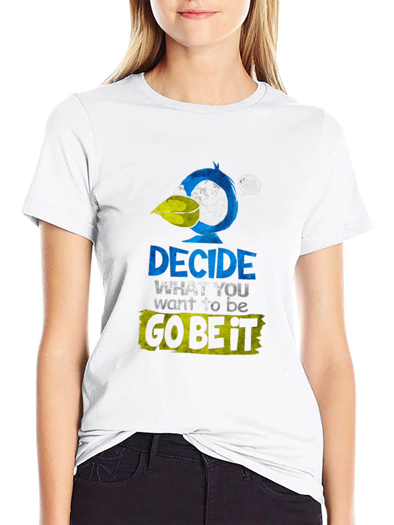 Decide What To Be T-Shirt