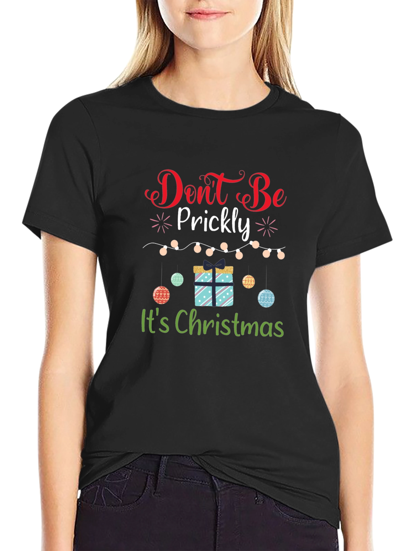 Dont Be Prickly Christmas T-Shirt