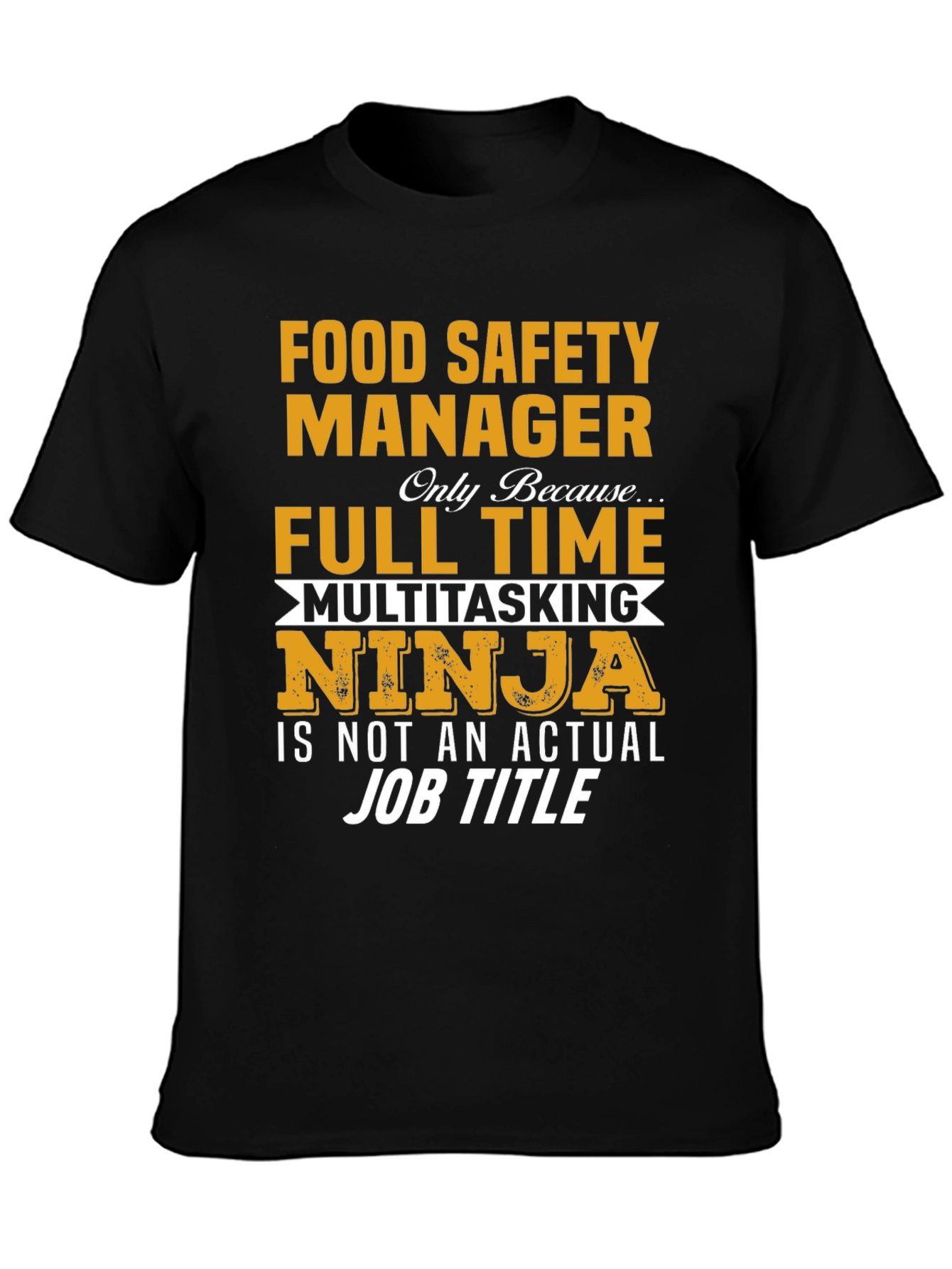 Food Safety Manager T-Shirt: Multitasking Ninja