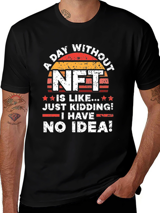 Funny NFT T-Shirt - A Day Without NFT!