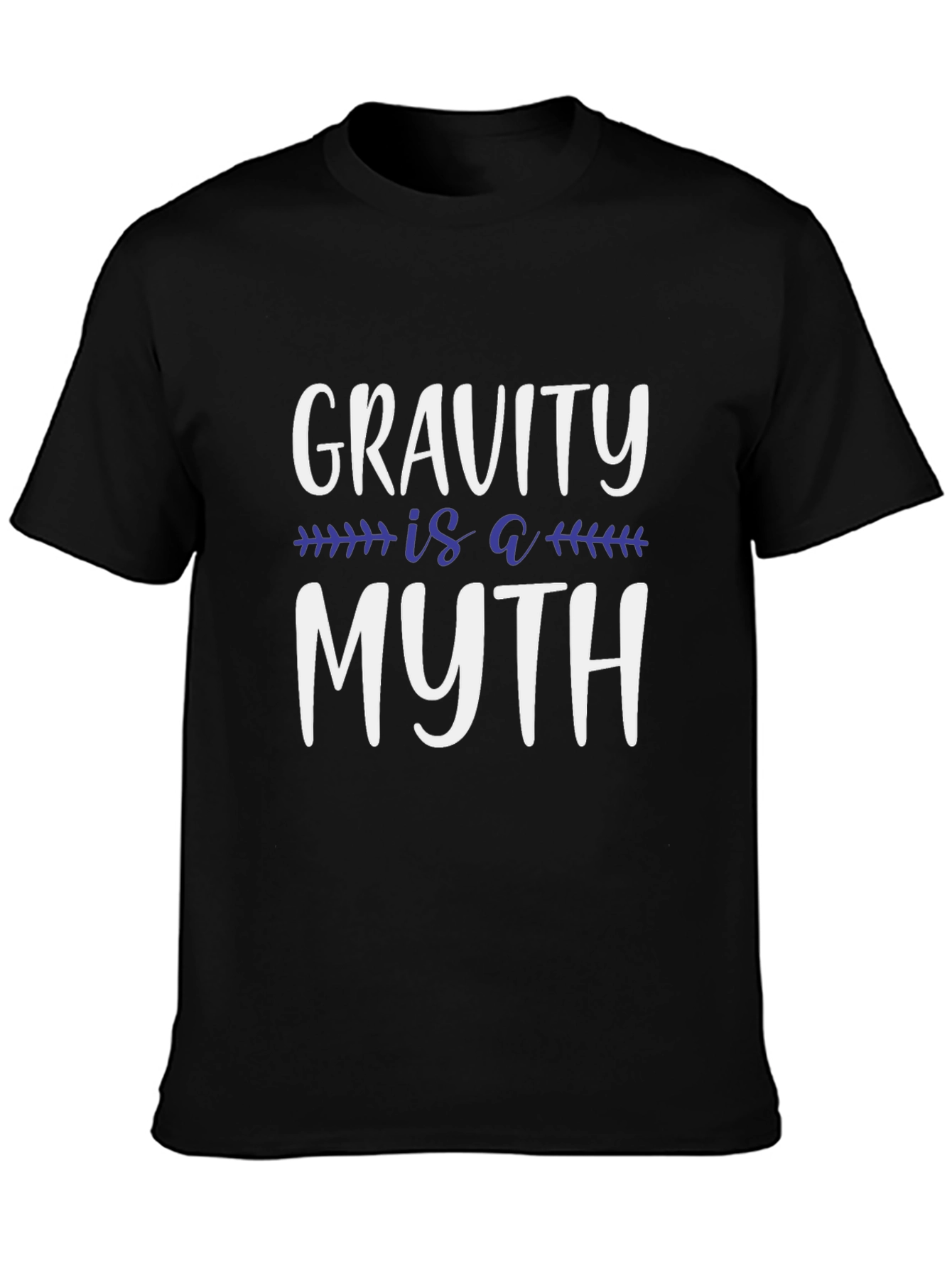 Gravity is a Myth T-Shirt - Funny Science Tee