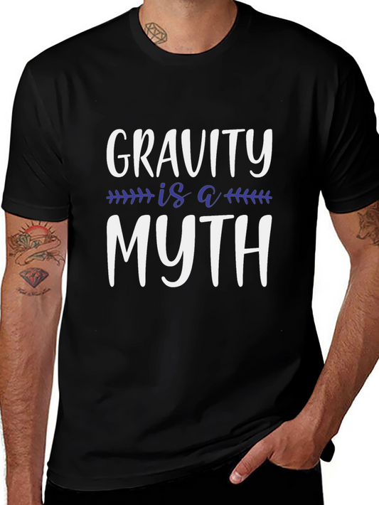 Gravity is a Myth T-Shirt - Funny Science Tee