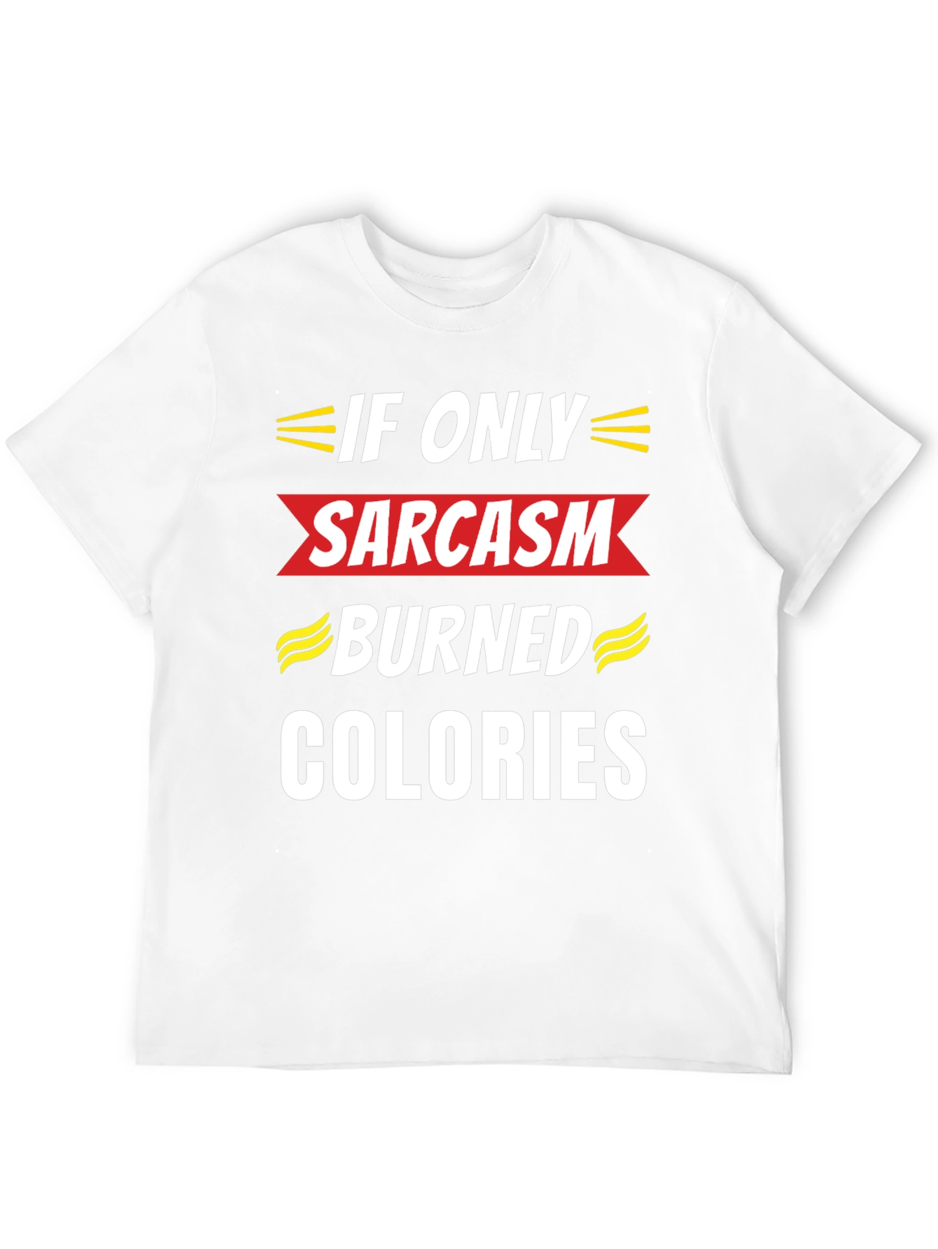 Sarcasm Burned Calories T-Shirt