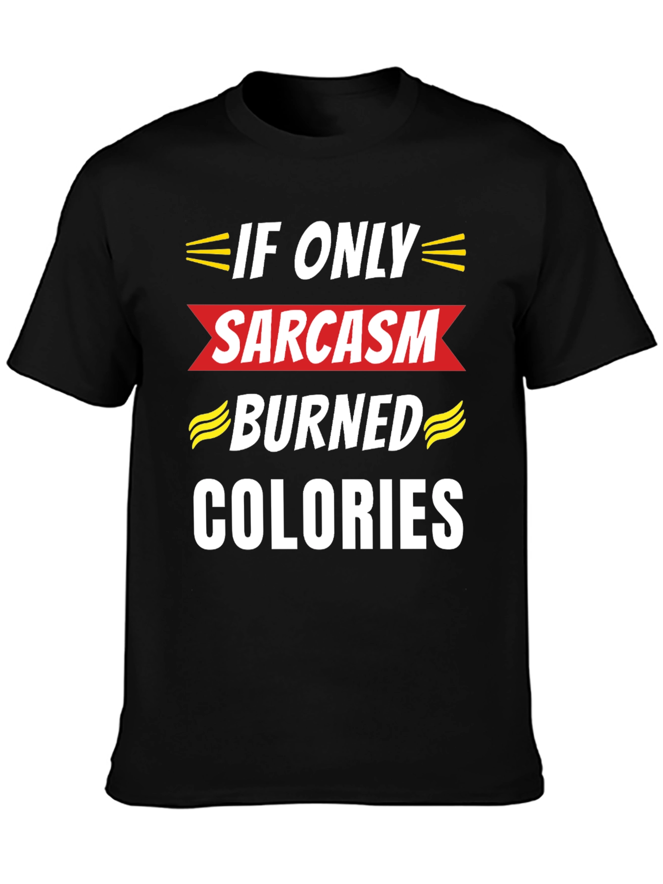 Sarcasm Burned Calories T-Shirt