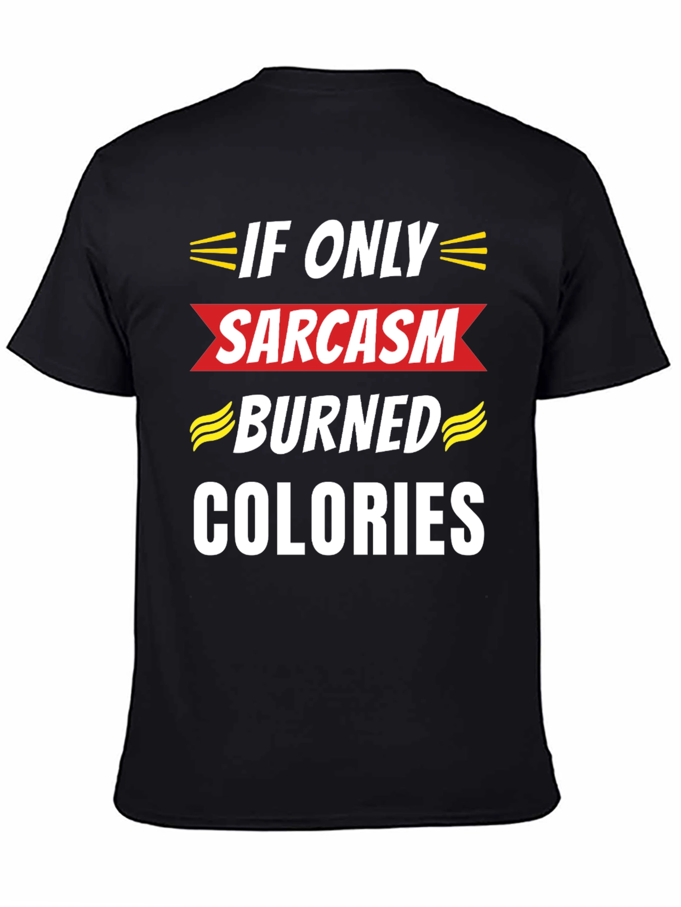 Sarcasm Burned Calories T-Shirt