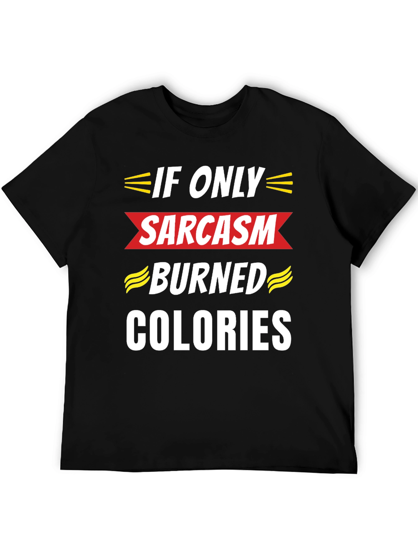 Sarcasm Burned Calories T-Shirt