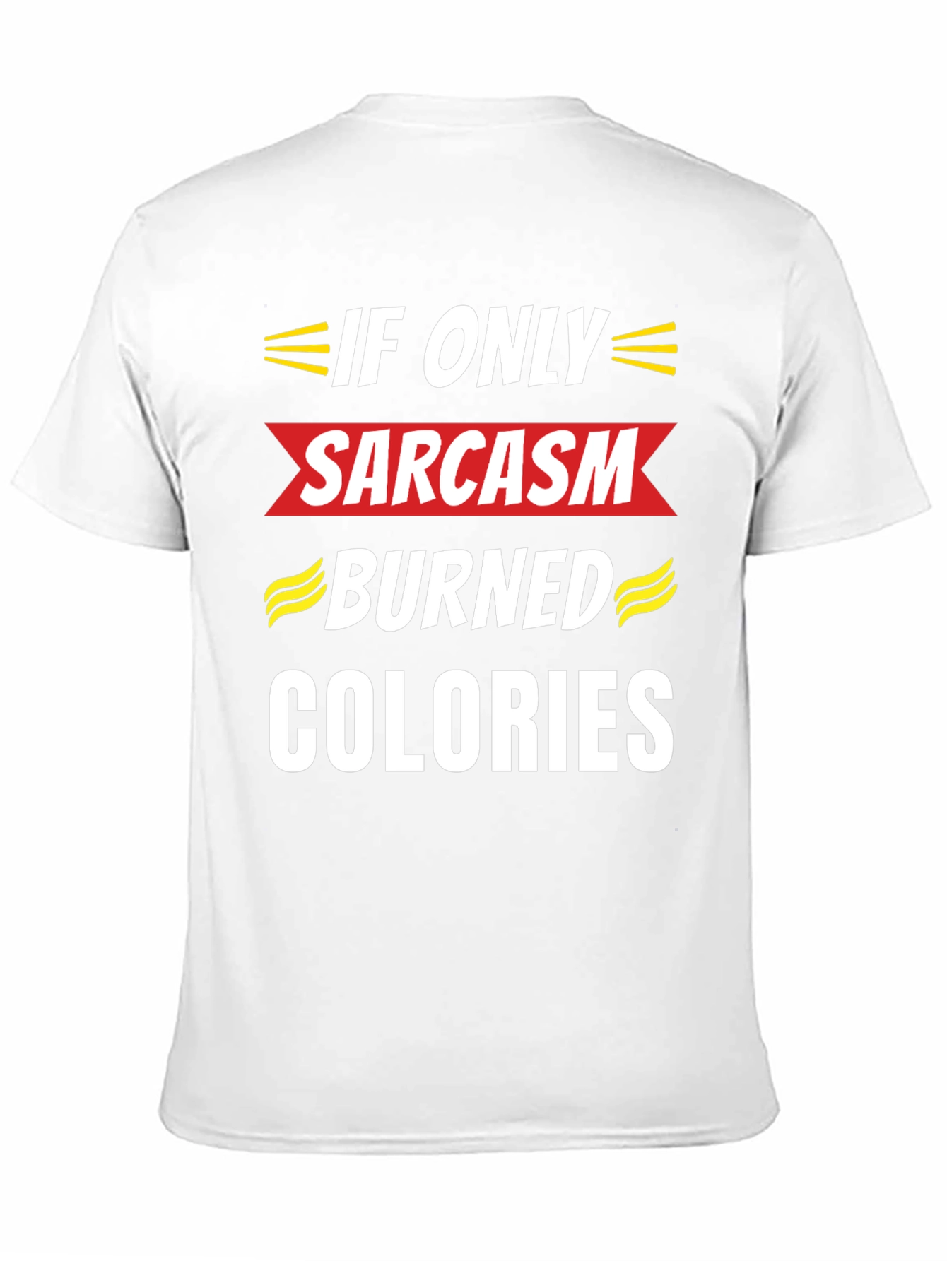 Sarcasm Burned Calories T-Shirt