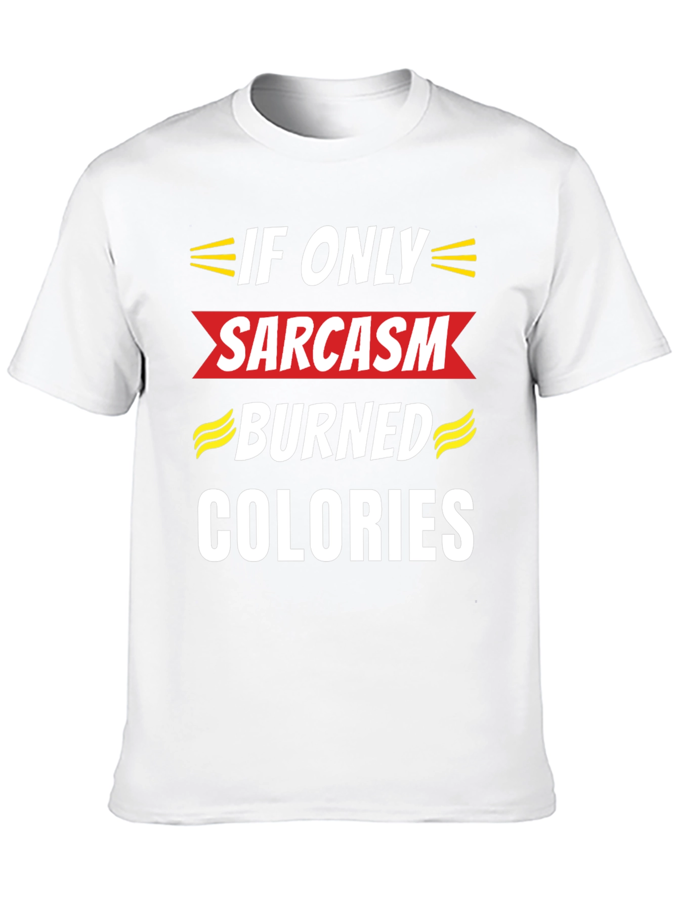 Sarcasm Burned Calories T-Shirt