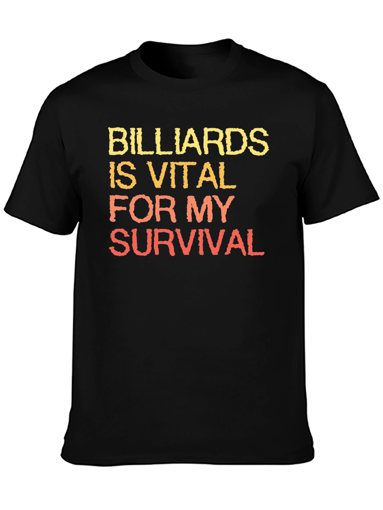 Billiards is Vital for My Survival T-Shirt
