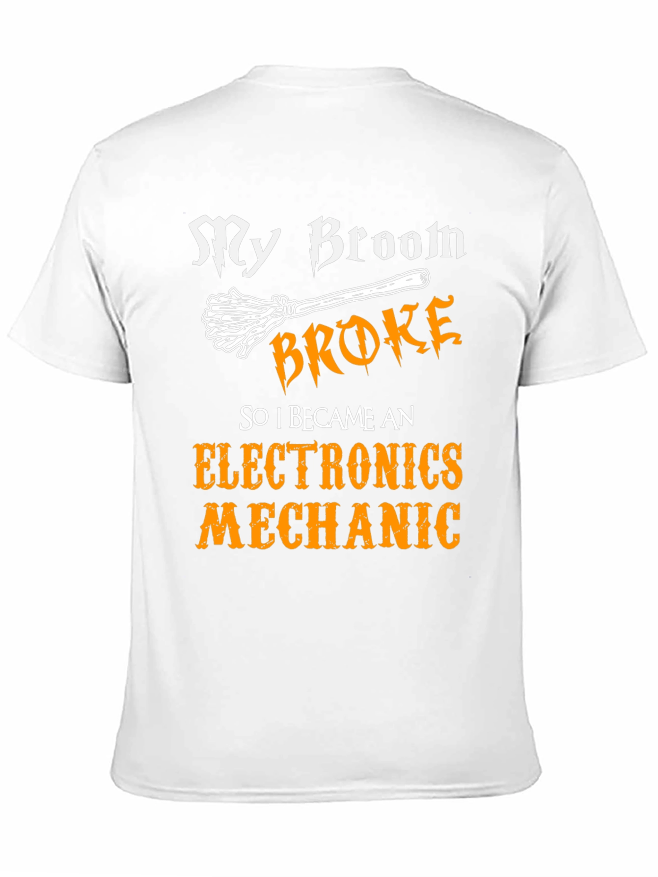 My Broom Broke Electronics Mechanic T-Shirt
