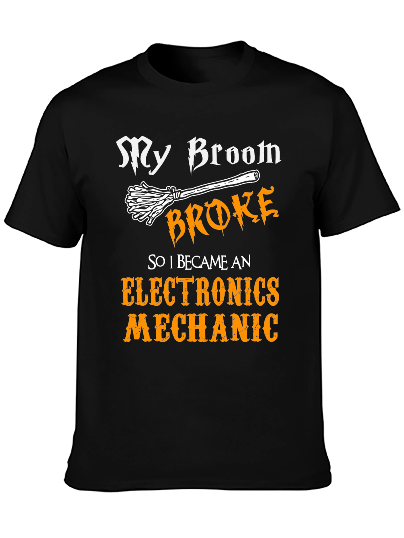 My Broom Broke Electronics Mechanic T-Shirt
