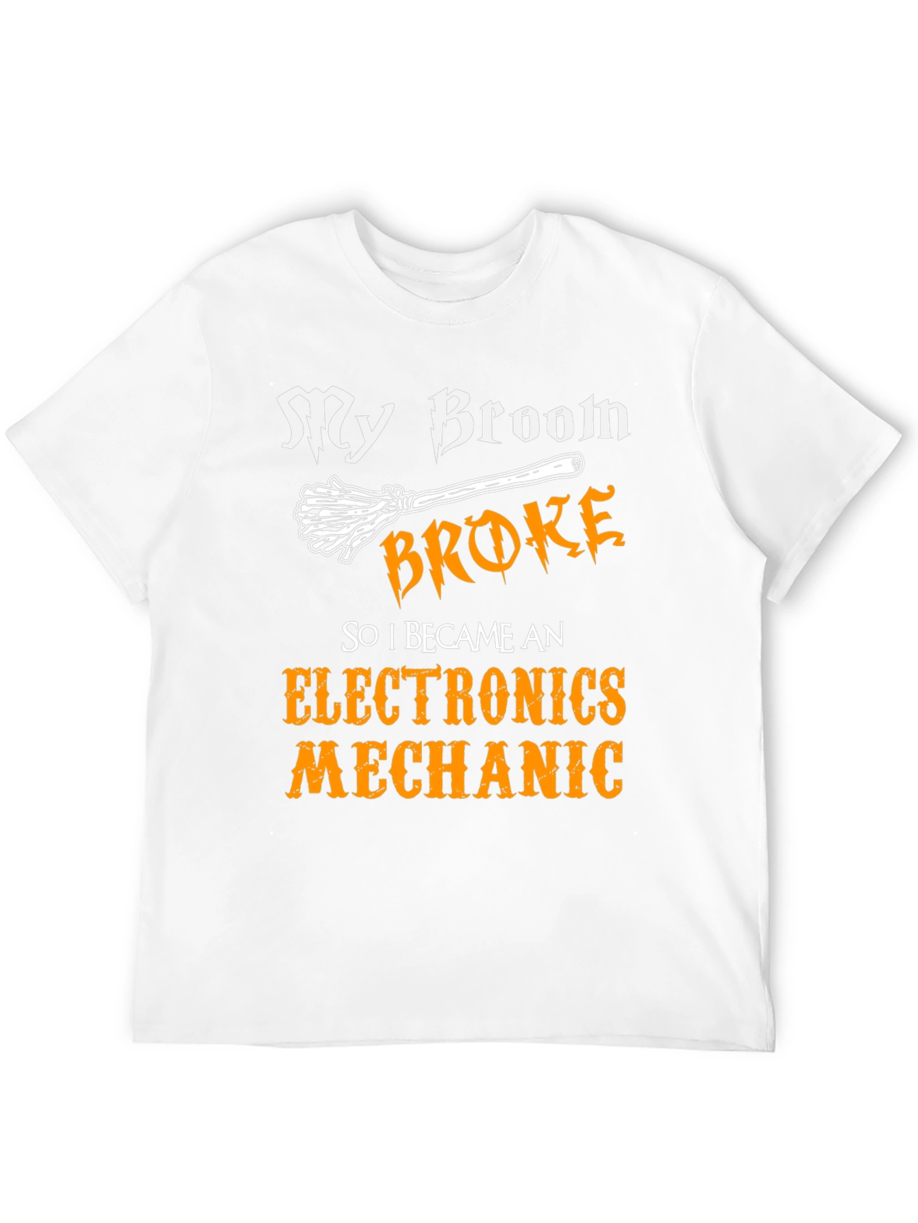 My Broom Broke Electronics Mechanic T-Shirt