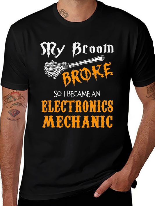 My Broom Broke Electronics Mechanic T-Shirt