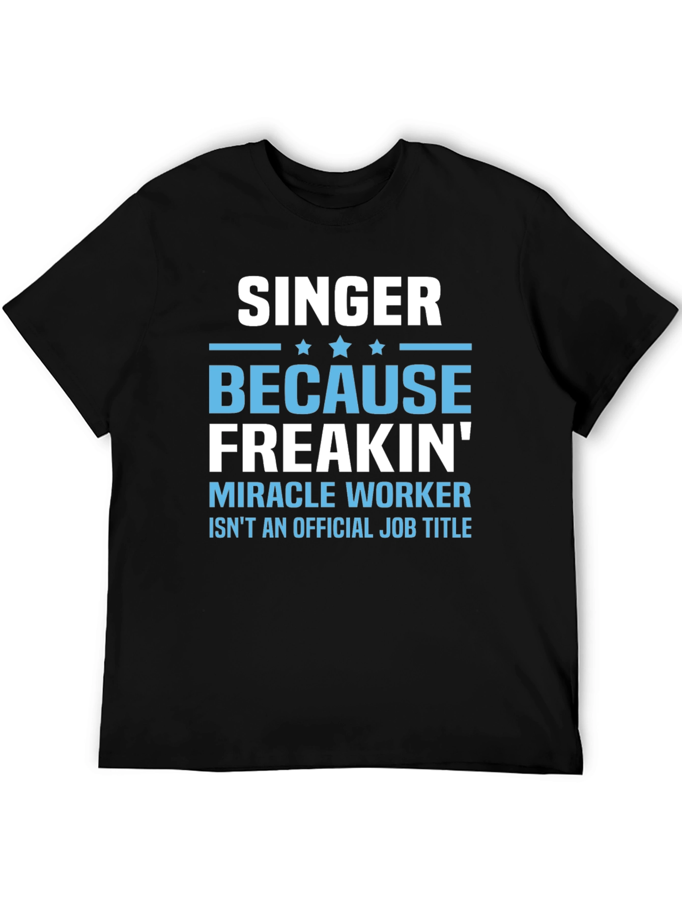 Singer Miracle Worker Funny Graphic T-Shirt