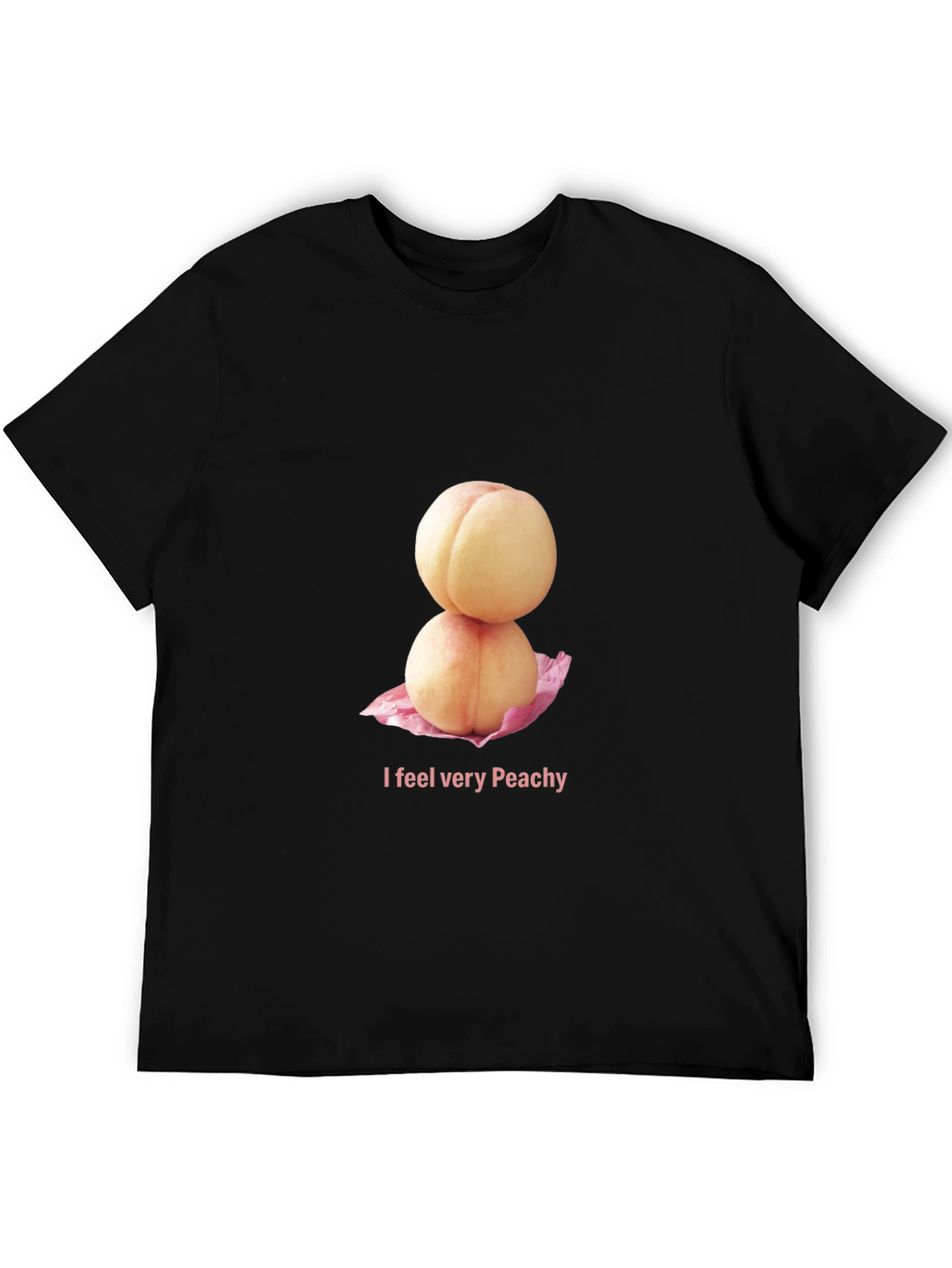 Peachy T-Shirt - I Feel Very Peachy!