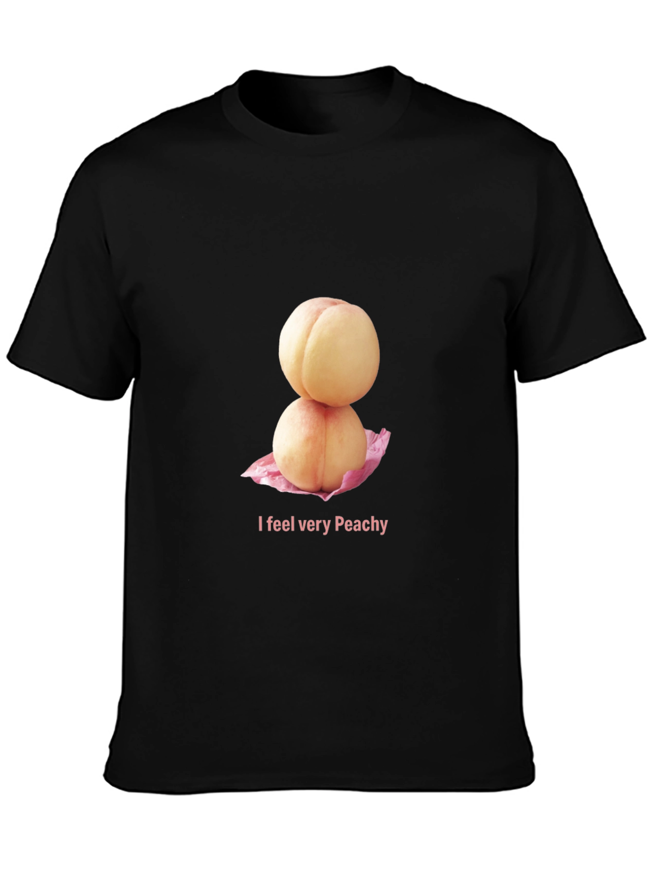 Peachy T-Shirt - I Feel Very Peachy!