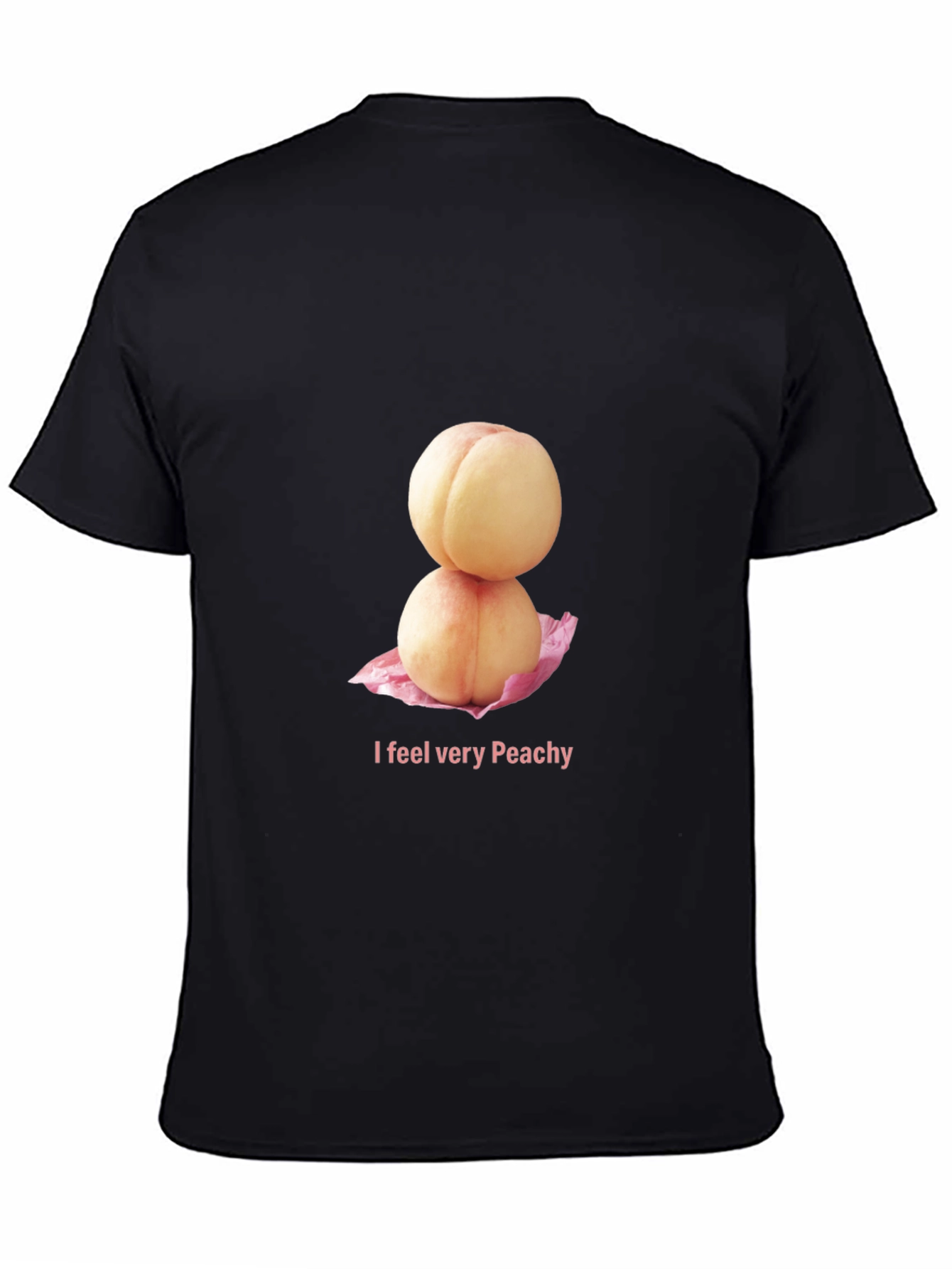 Peachy T-Shirt - I Feel Very Peachy!
