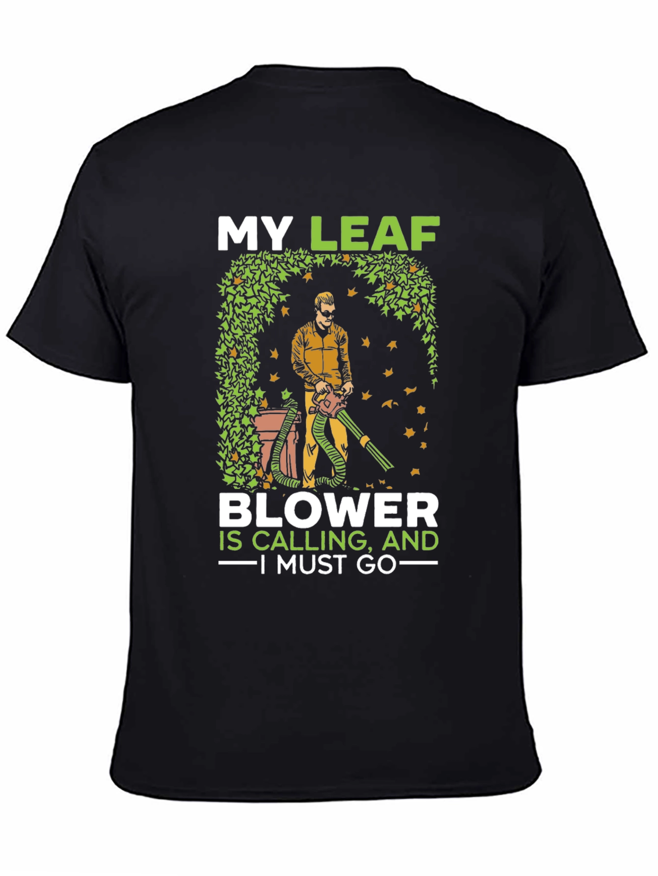 My Leaf Blower Is Calling T-Shirt
