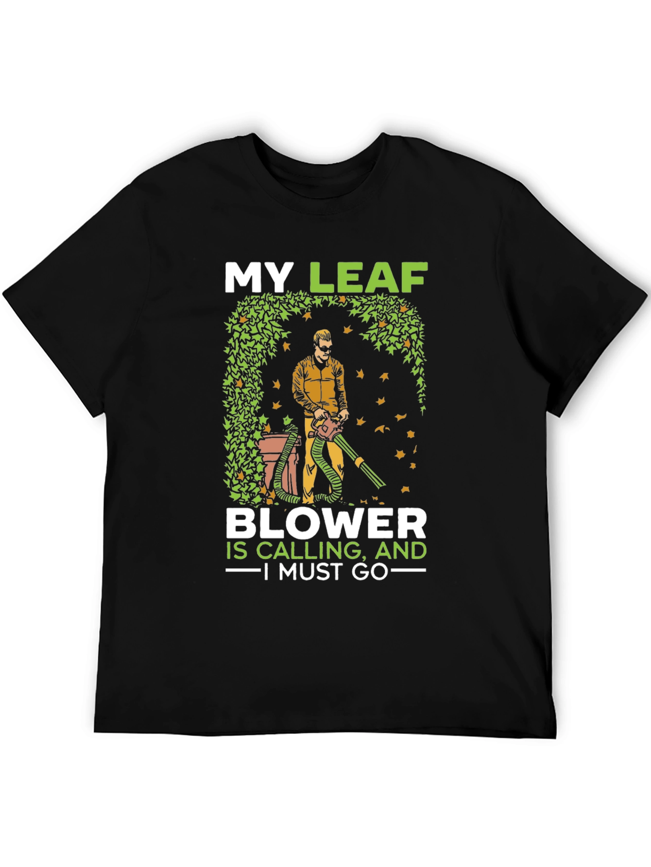 My Leaf Blower Is Calling T-Shirt