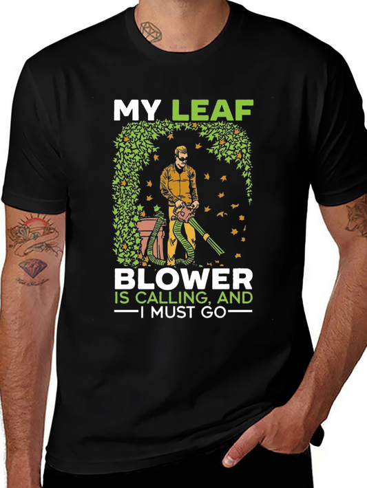 My Leaf Blower Is Calling T-Shirt