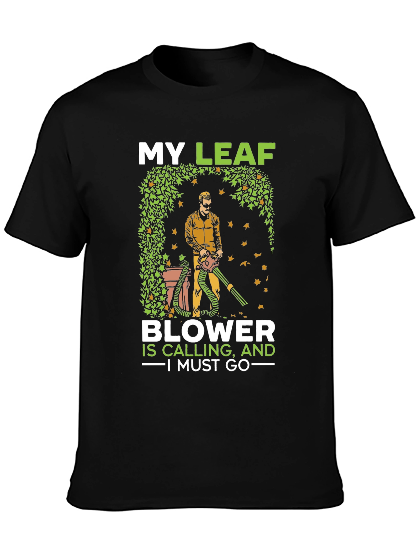 My Leaf Blower Is Calling T-Shirt