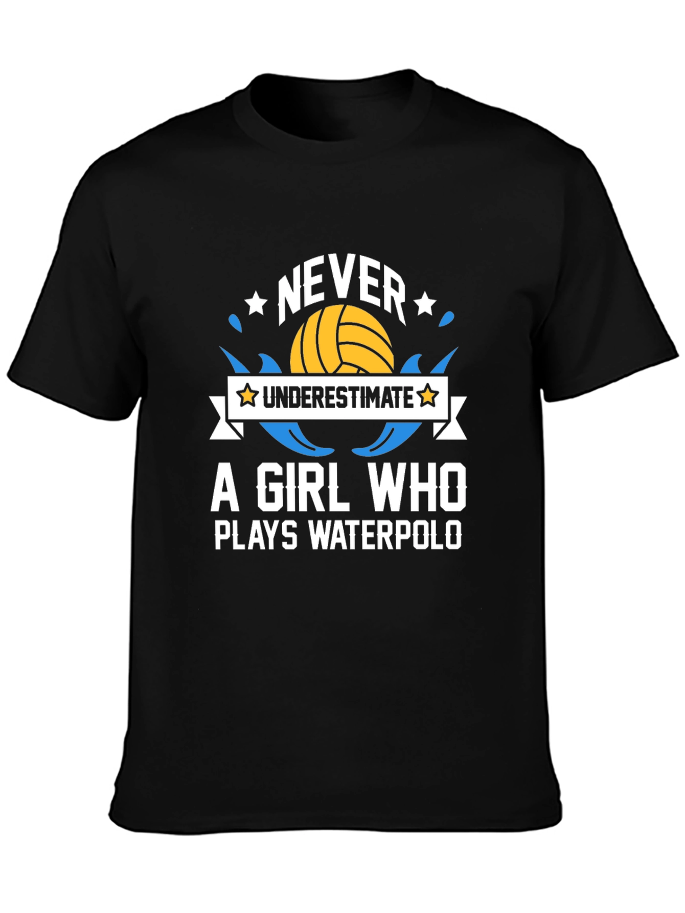 Never Underestimate Waterpolo Girls T-Shirt