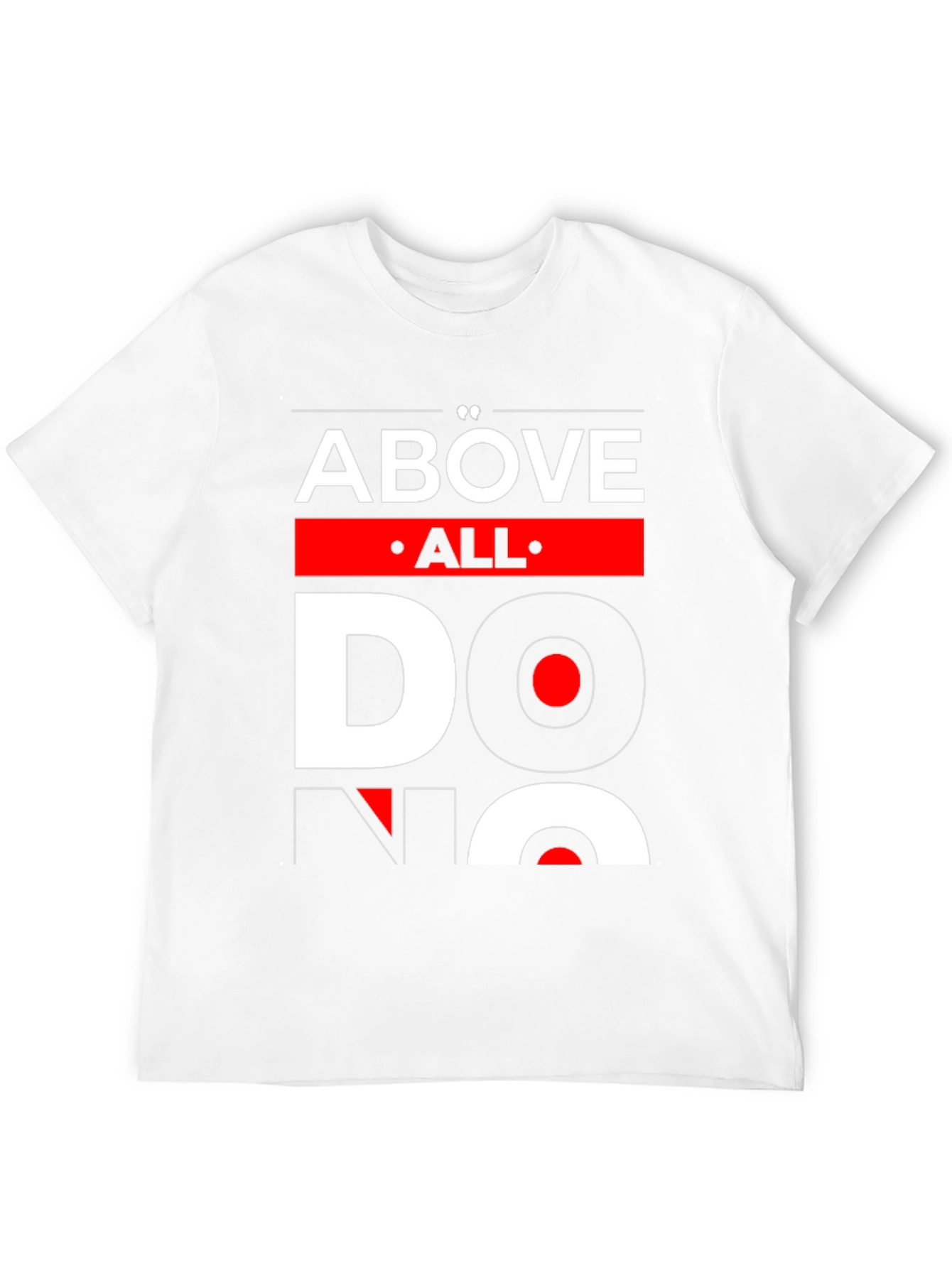 Above All Do No Harm Graphic T-Shirt