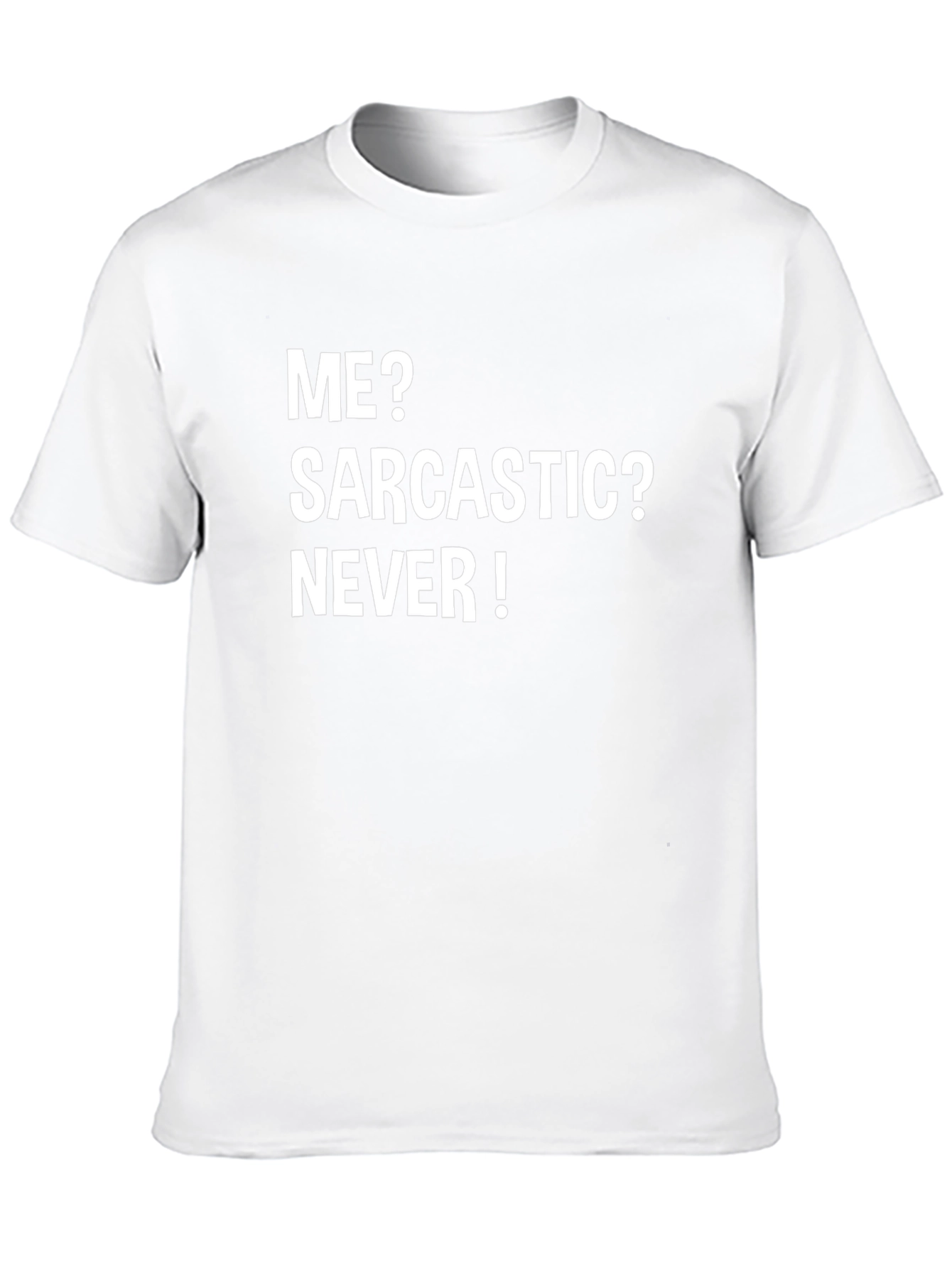 Sarcastic? Never! Graphic Tee