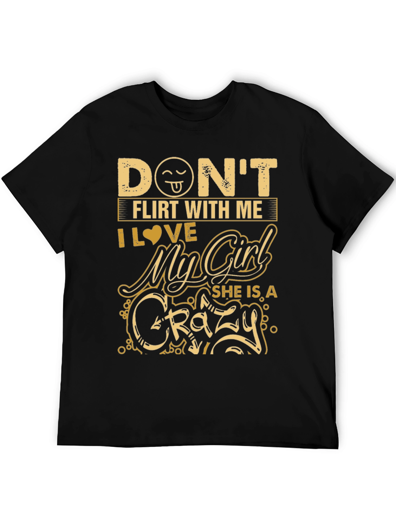 Dont Flirt With Me Crazy Girlfriend Graphic Tee